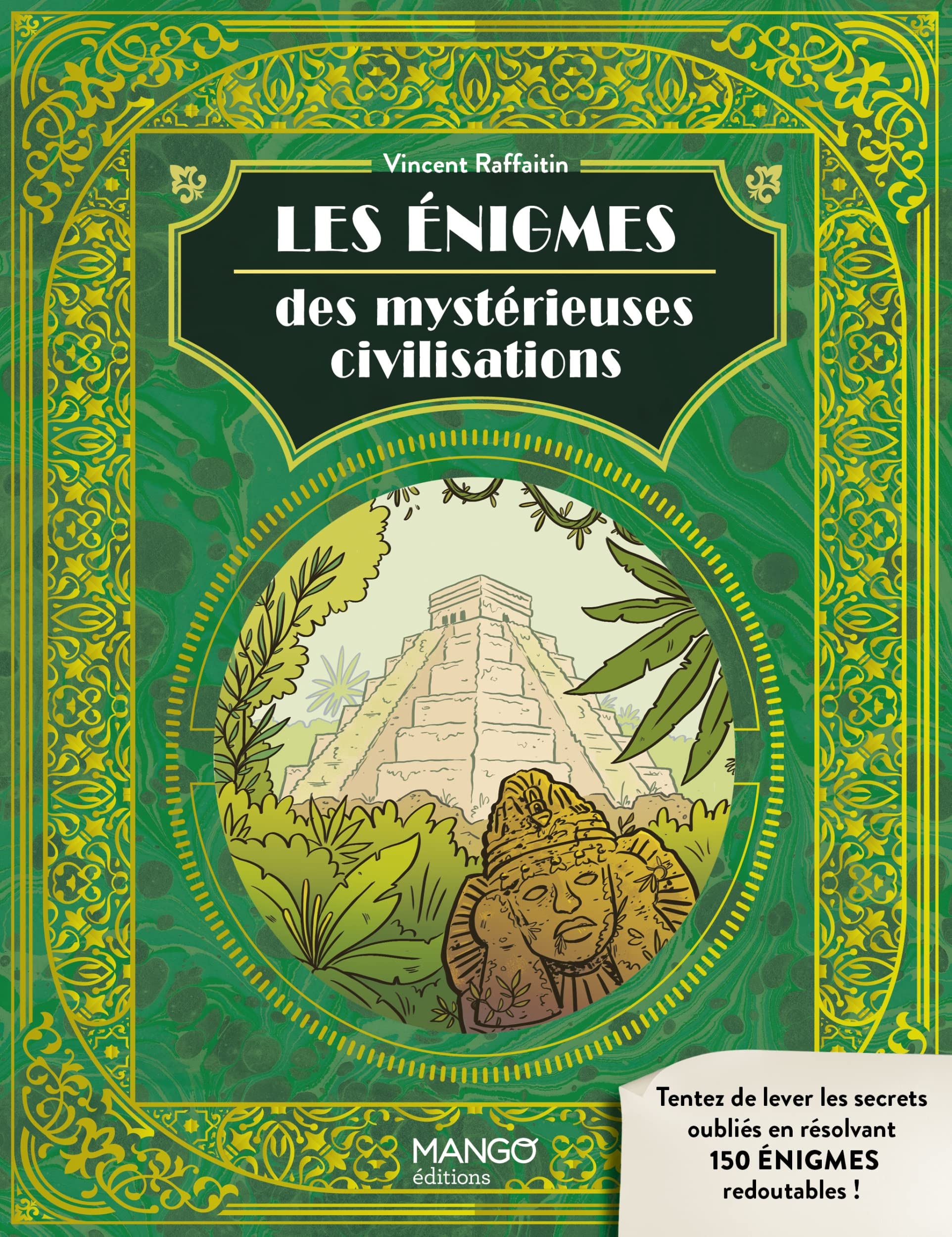 Les énigmes des mystérieuses civilisations: Levez les secrets oubliés avec 150 énigmes redoutables ! 9782317029868