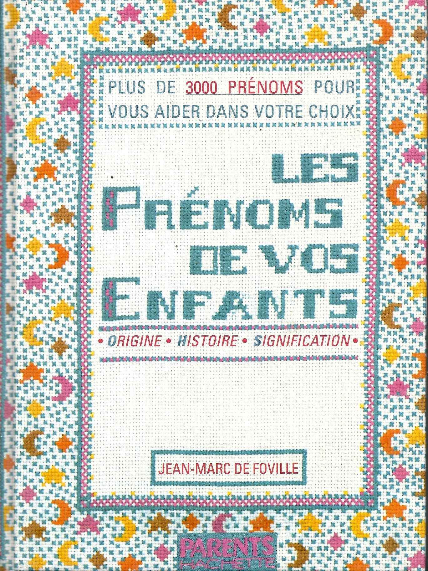 Les prénoms de vos enfants: Origine, histoire, signification 9782010201684
