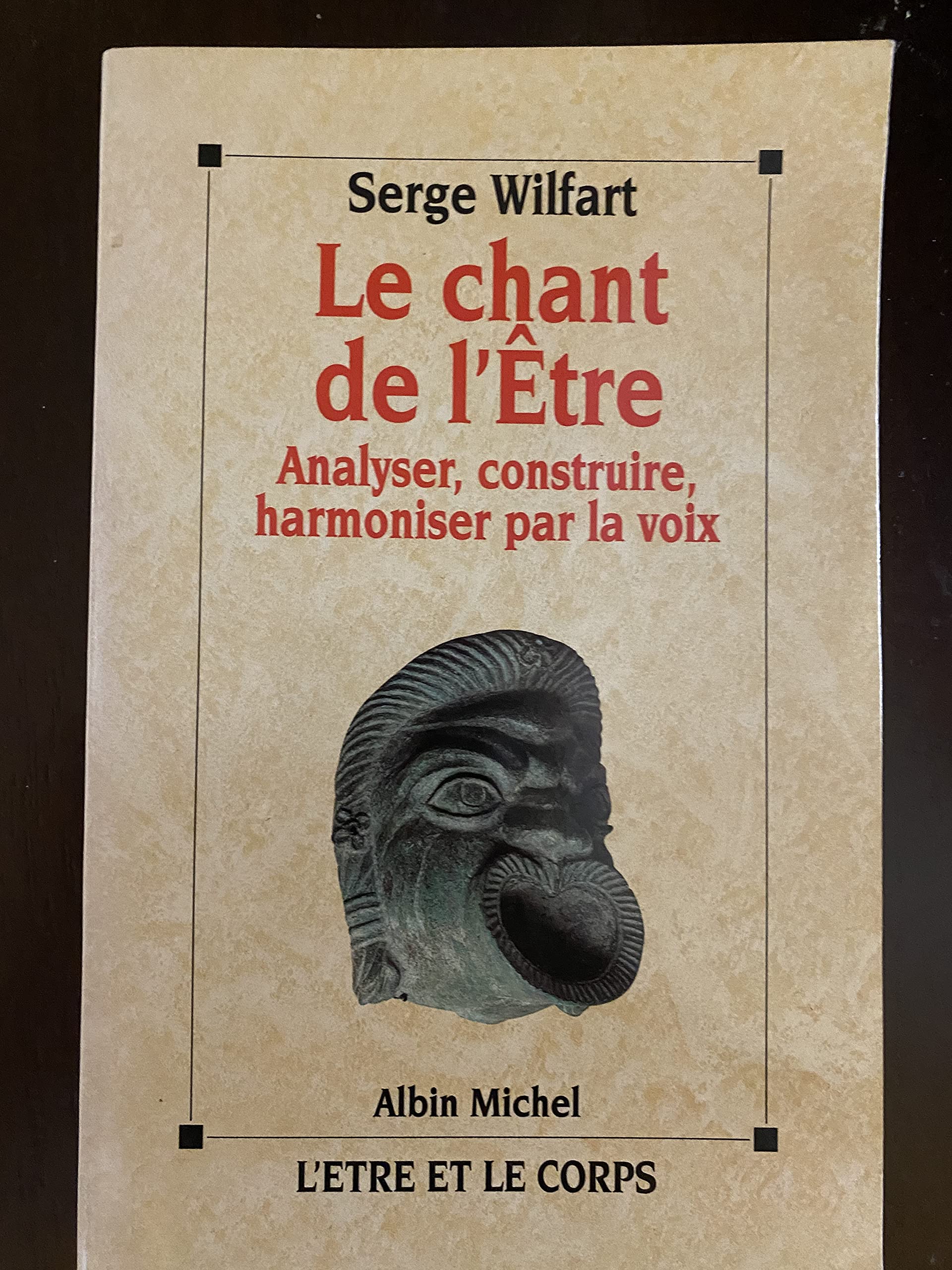 Le Chant de l'être. Analyser, construire, harmoniser par la voix 9782226069542