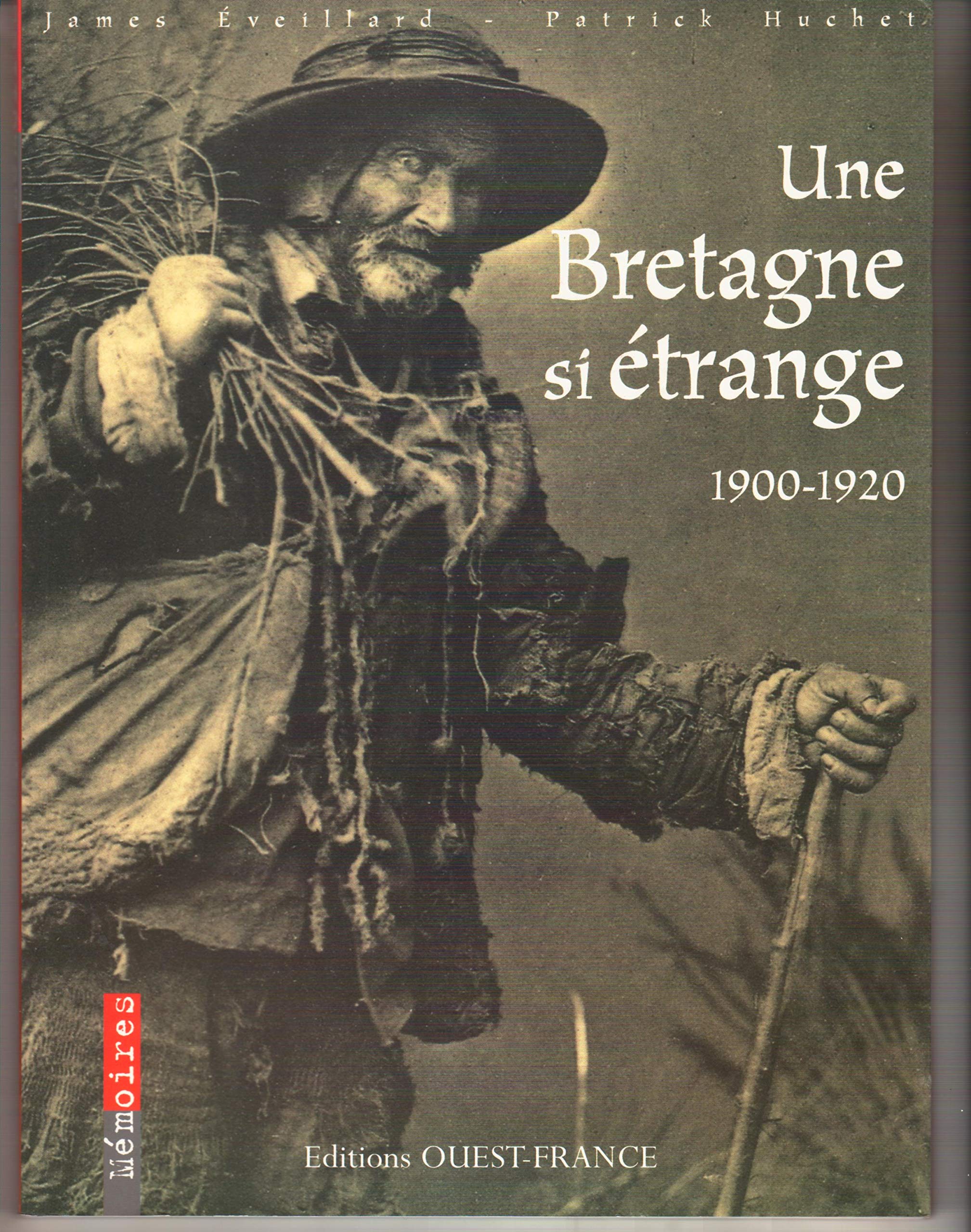 Une Bretagne si étrange, 1900-1920: 1900-1920 9782737325304