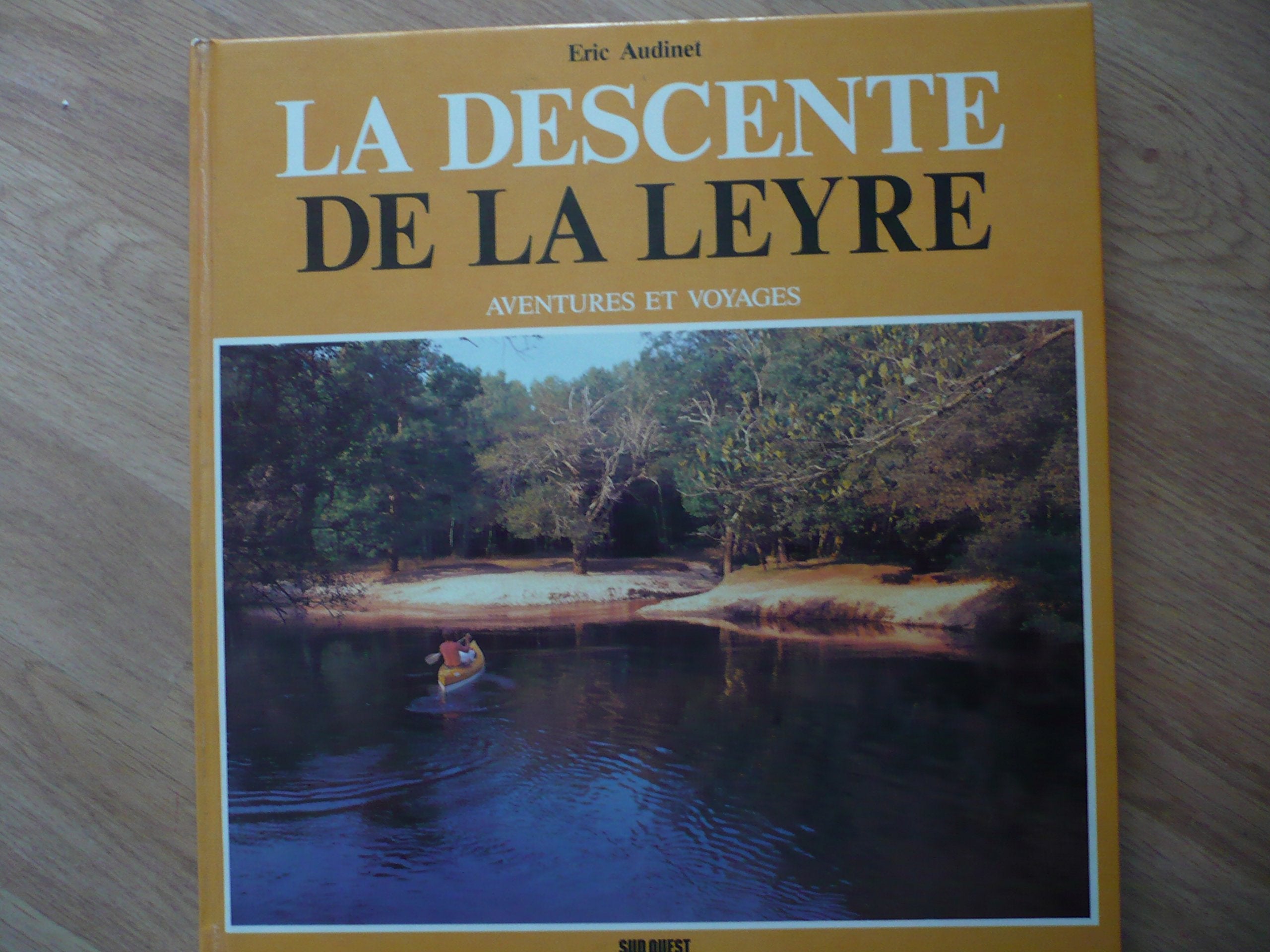 La Descente de la Leyre (Aventures et voyages) 9782905983343
