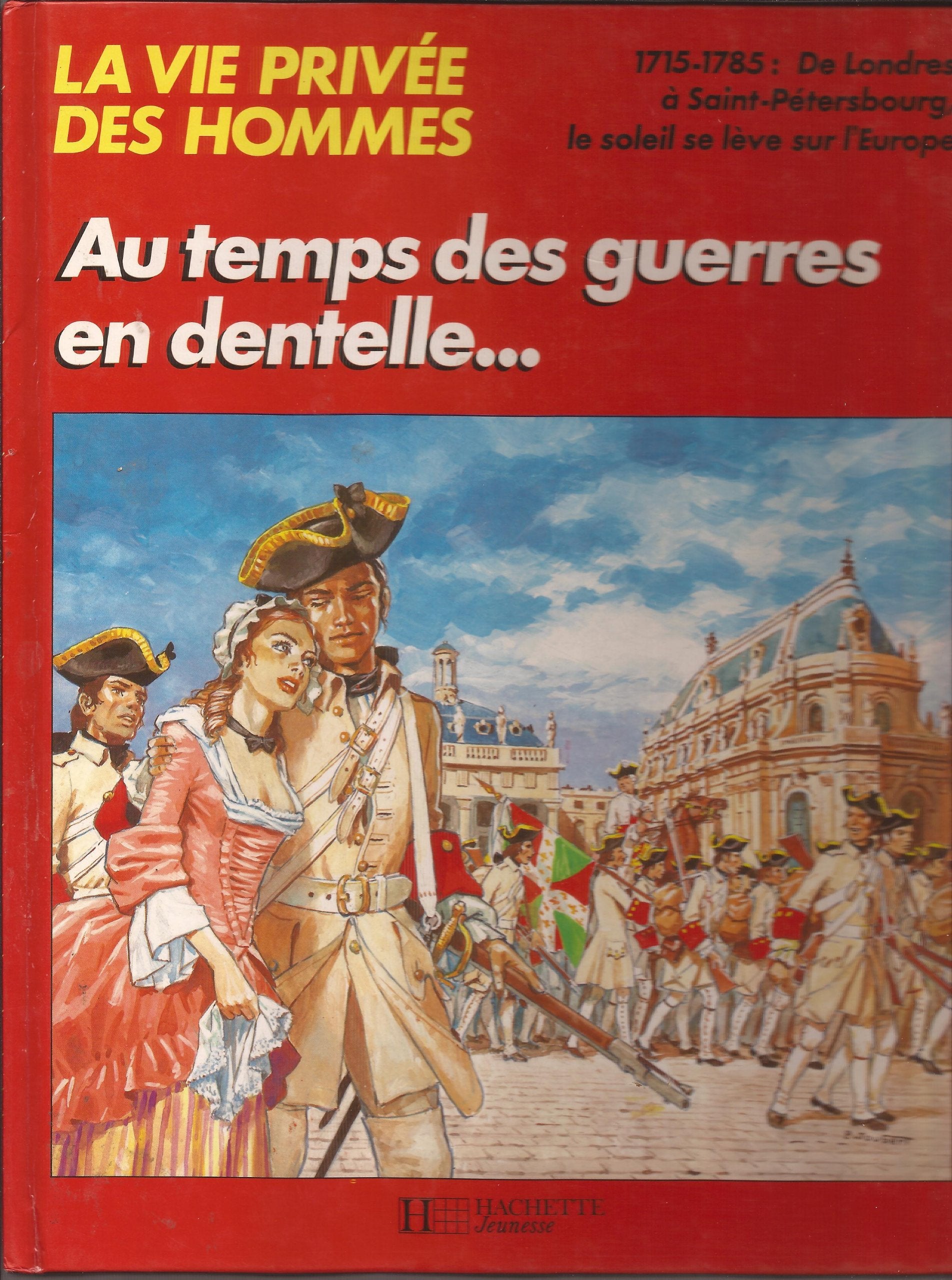 Au temps des guerres en dentelles... : 1715-1785 9782010023415