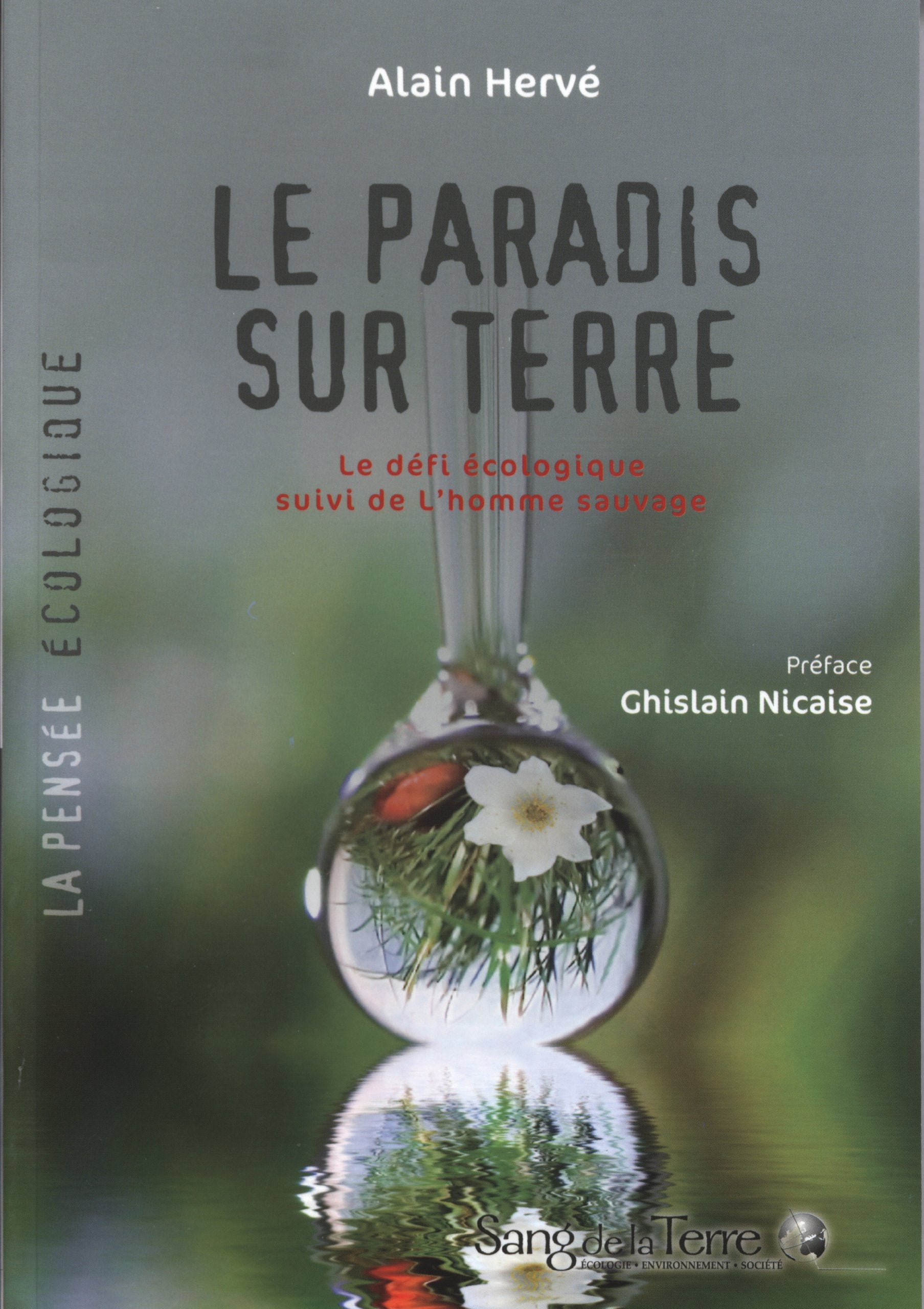 Le Paradis sur Terre : Le défi écologique suivi de l'homme sauvage 9782869852518
