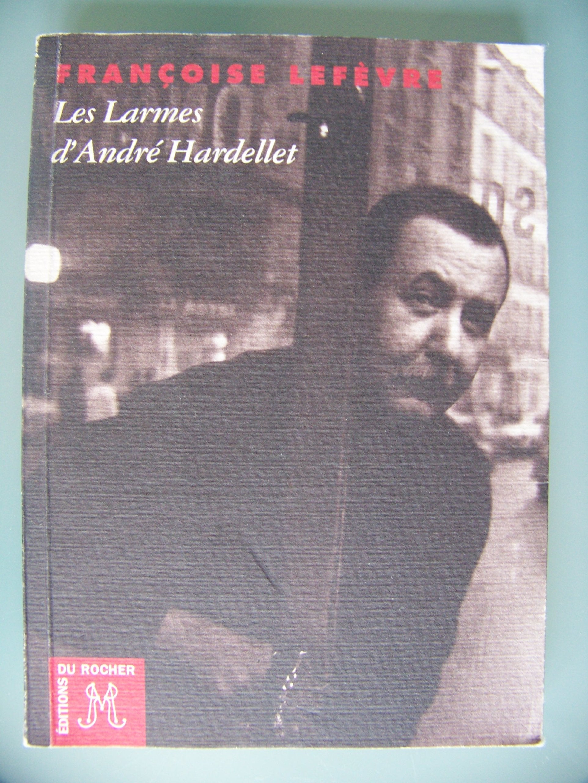 Les Larmes d'André Hardellet 9782268031019