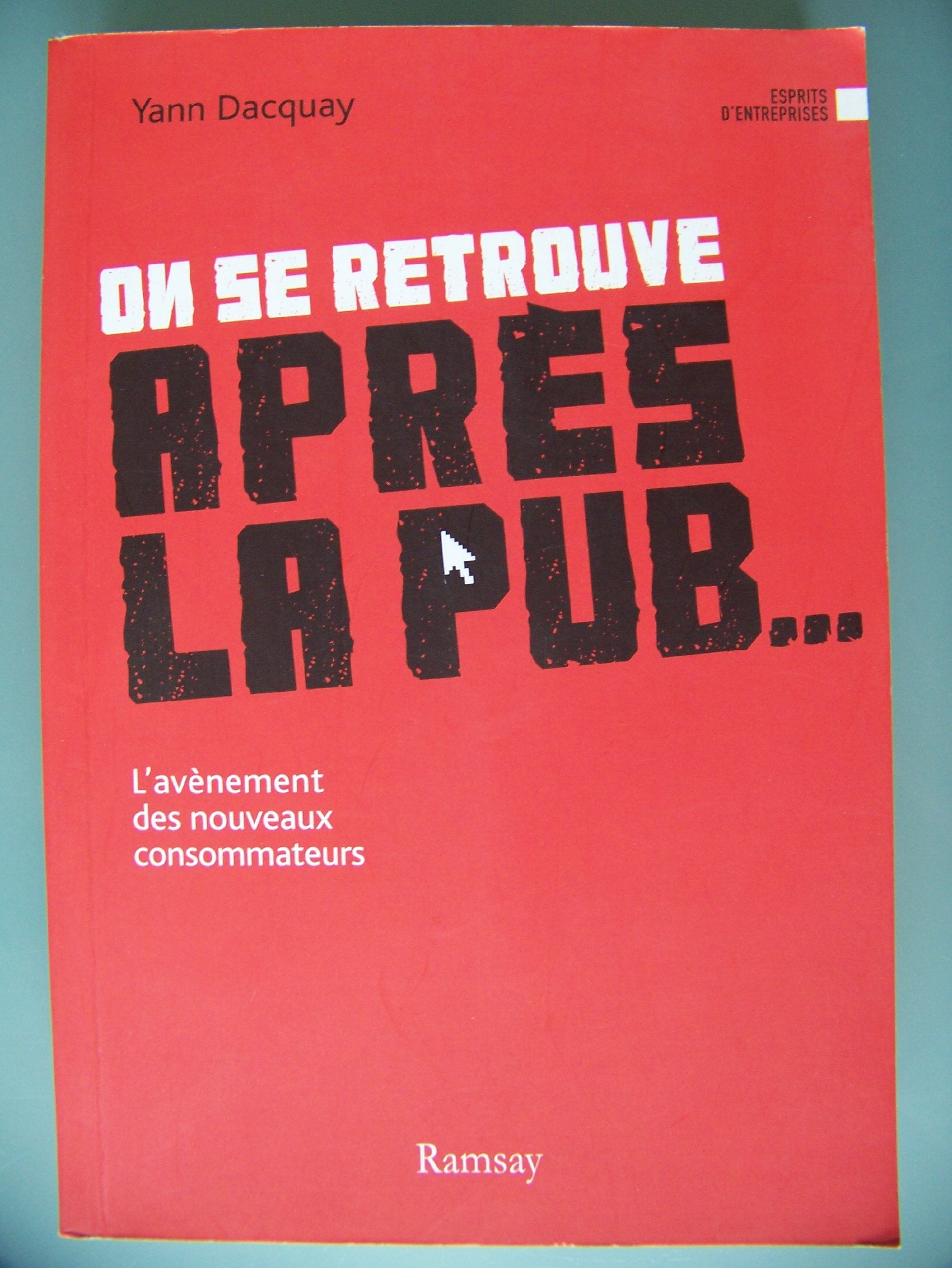 On se retrouve après la pub...: L'avènement des nouveaux consommateurs 9782841148844