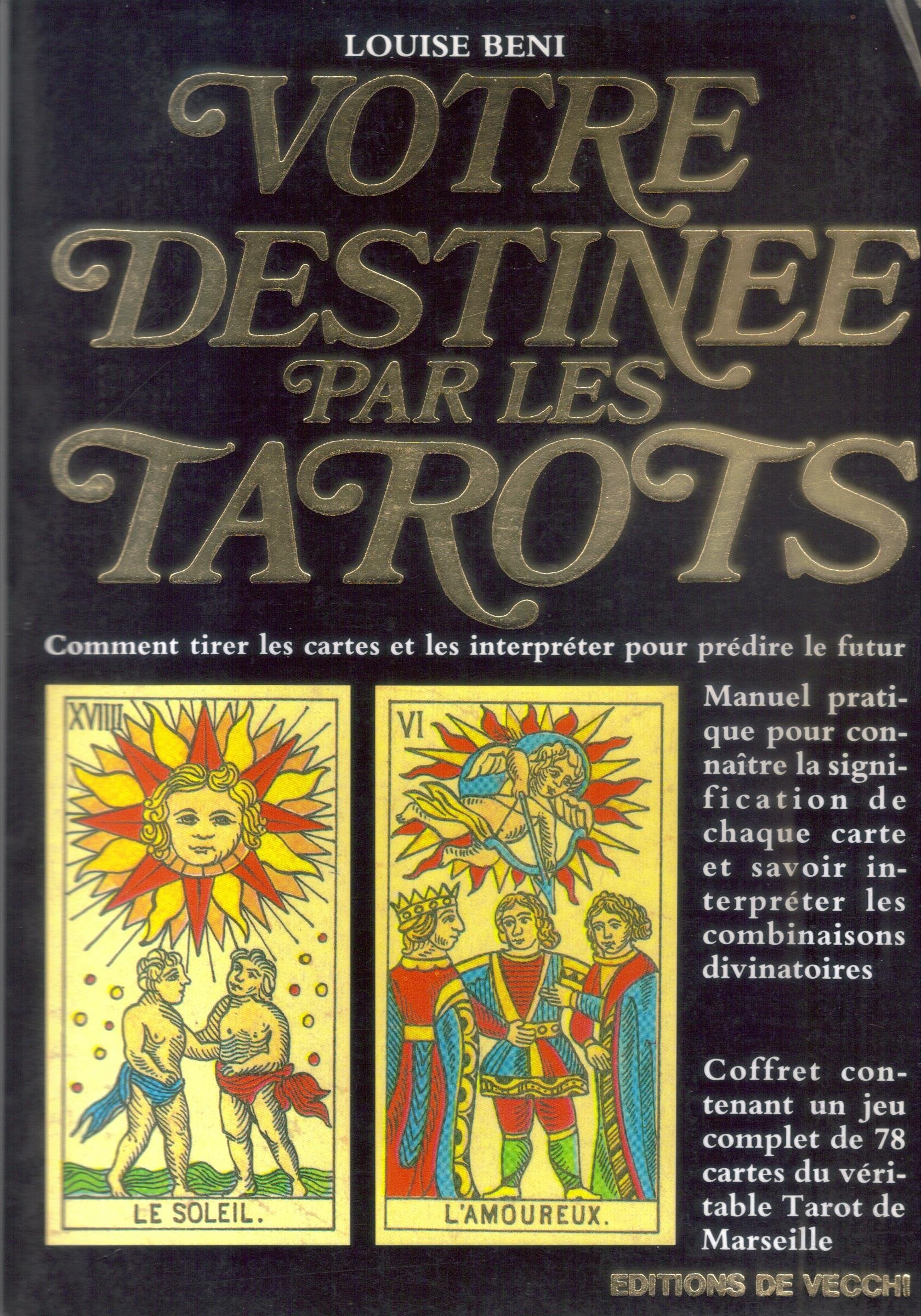 Votre destinée par les tarots: Comment tirer les cartes et les interpréter pour prédire le futur 9782732806532