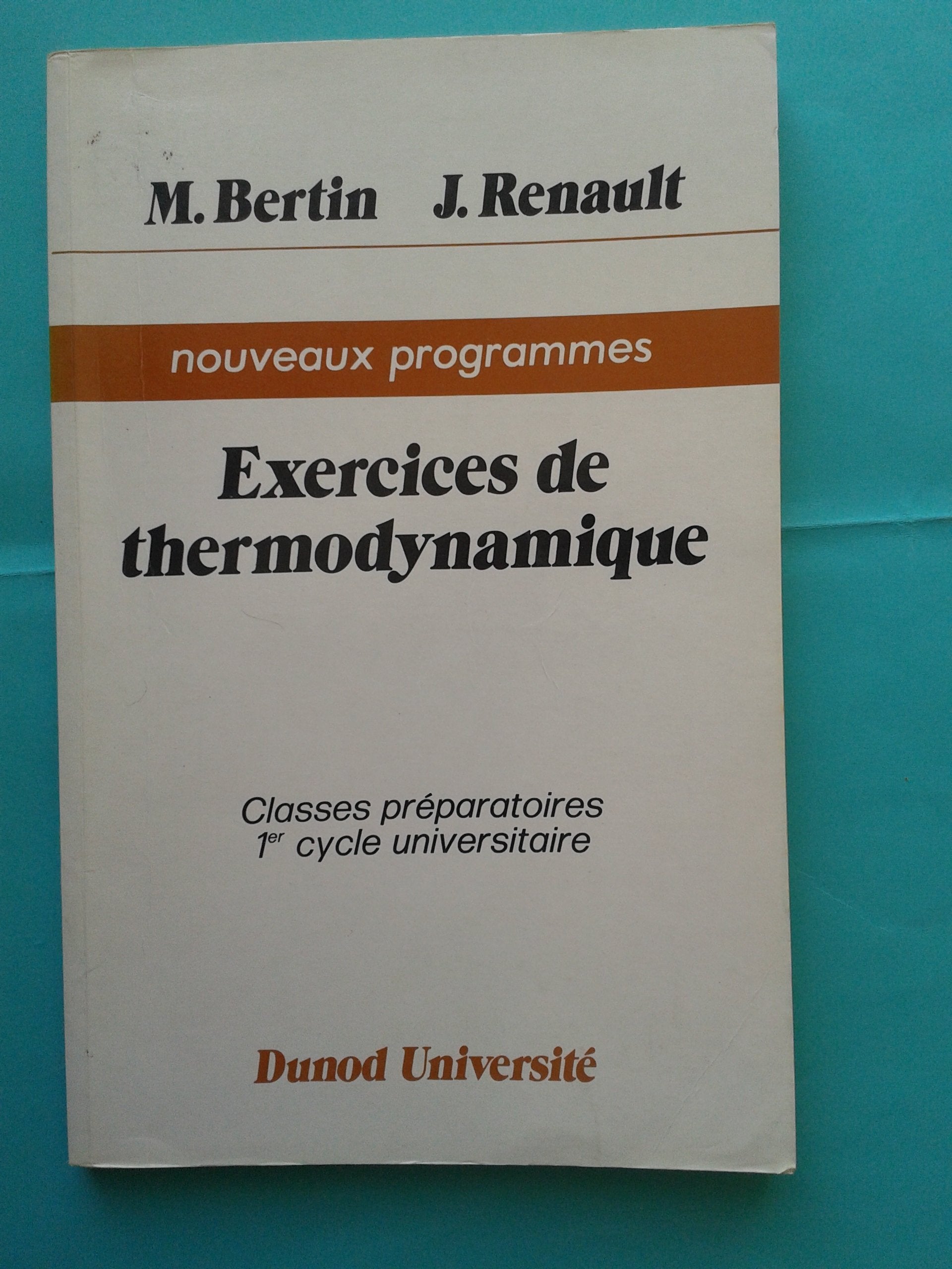 Exercices thermo-dynamiques: [classes préparatoires, 1er cycle universitaire 9782040157340