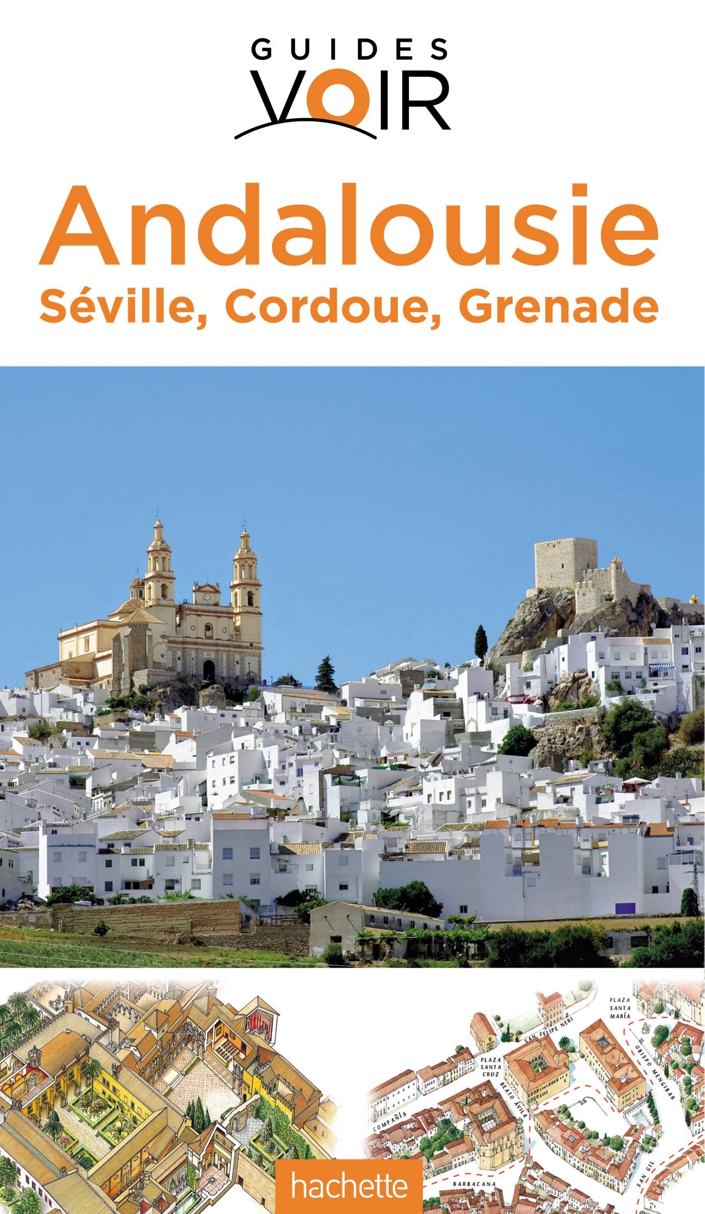 Andalousie: Seville, Cordoue, Grenade 9782012454231