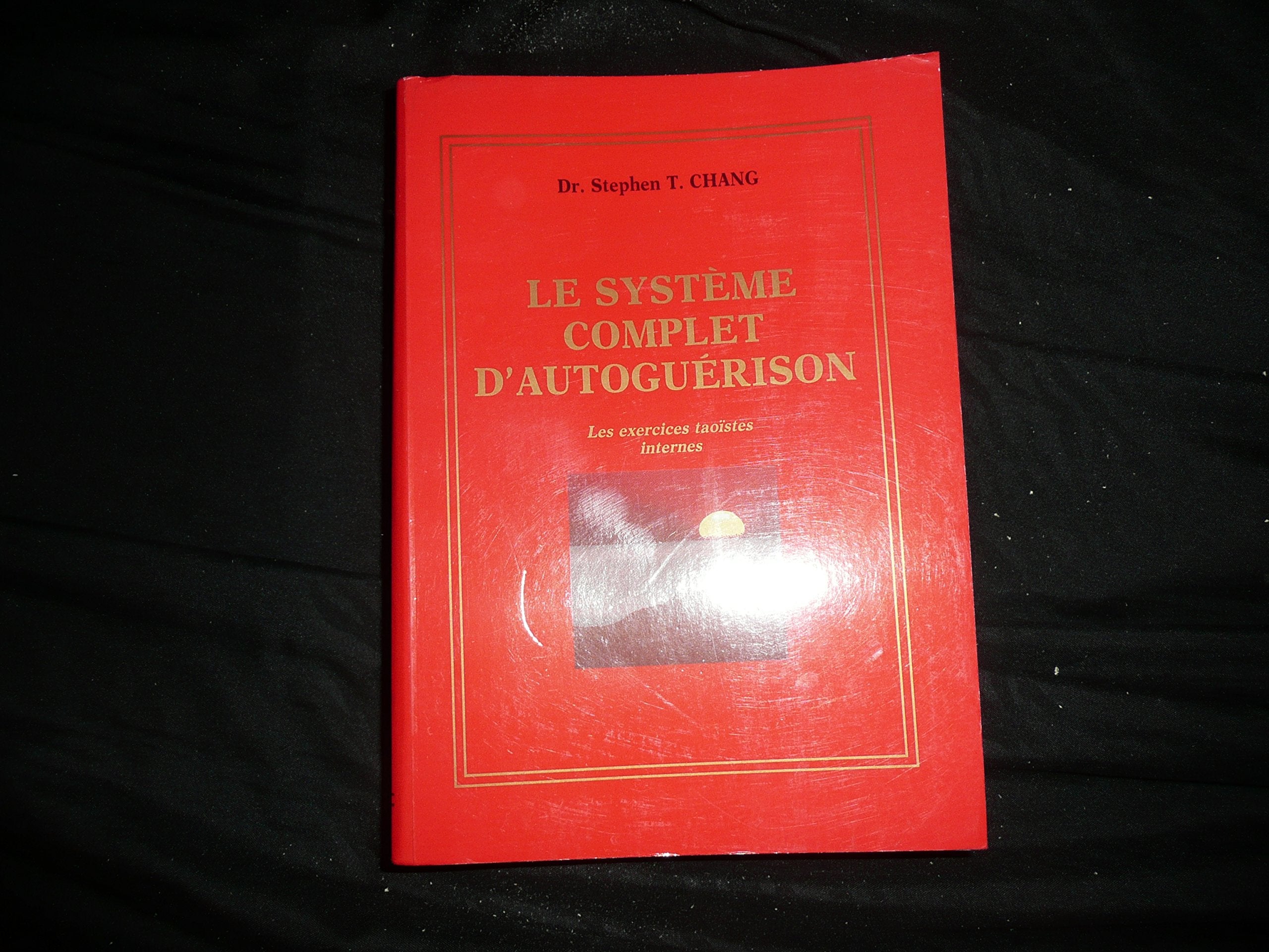 Le système complet d'autoguérison. Les exercices taoïstes internes 9782902468928