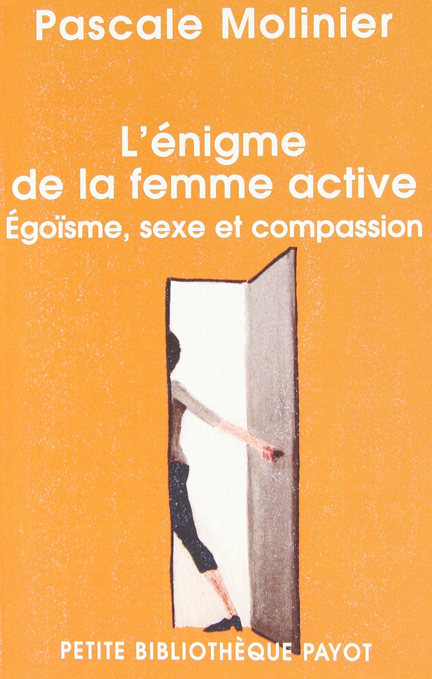 L'Enigme de la femme active: Egoïsme, sexe et compassion 9782228900713