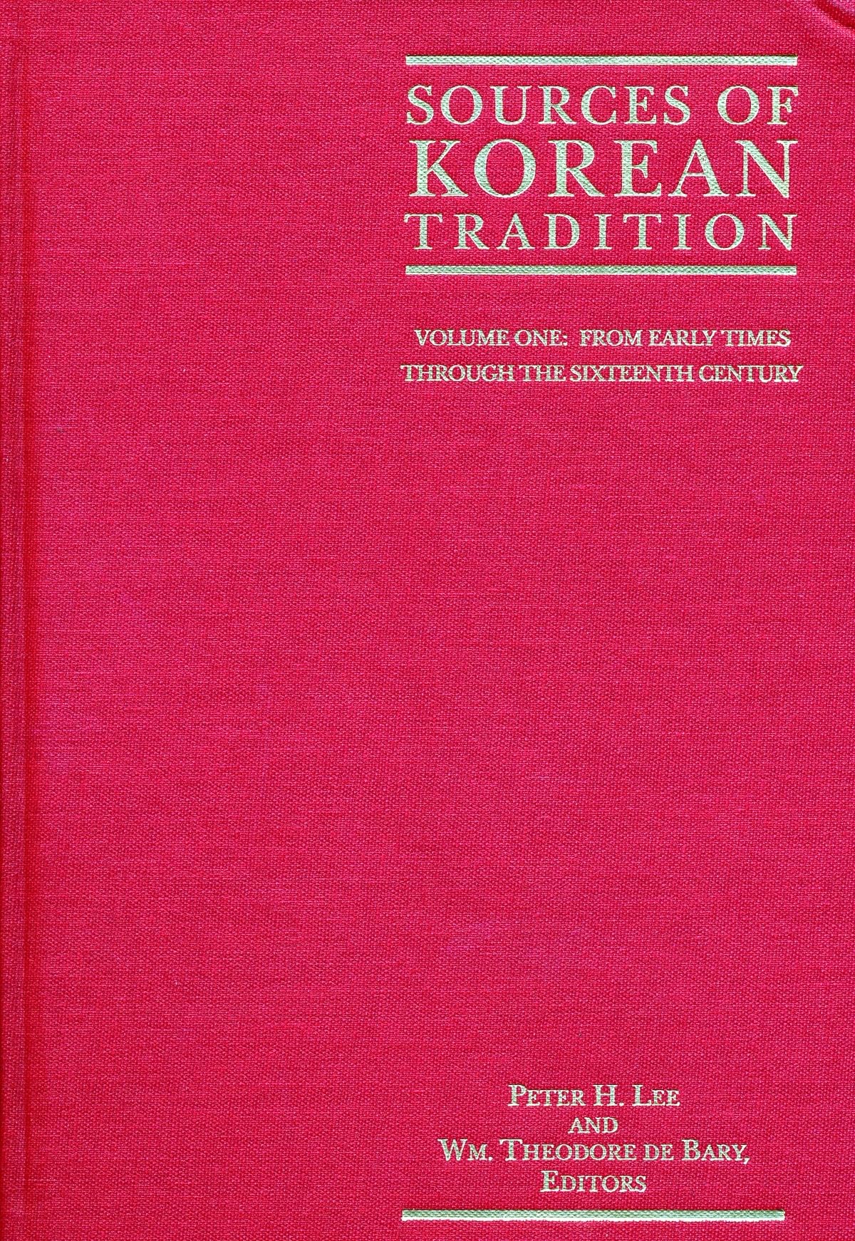 Sources of Korean Tradition: Volume One: From Early Times Through the Sixteenth Century 9780231105675