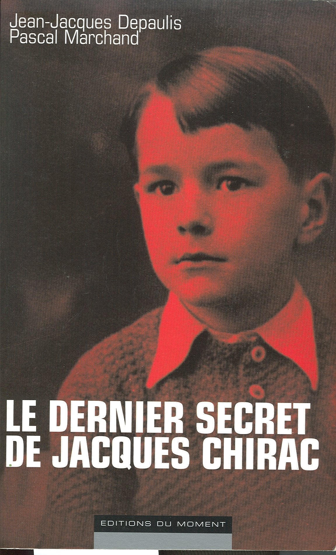 Le dernier secret de Jacques Chirac 9782354170035
