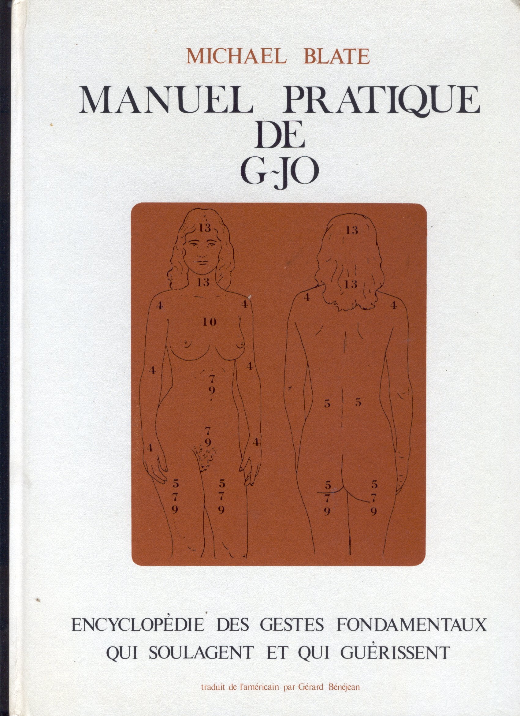 Manuel pratique de Ji-Jo : Encyclopédie des gestes fondamentaux qui soulagent et qui guérissent 9782902468072