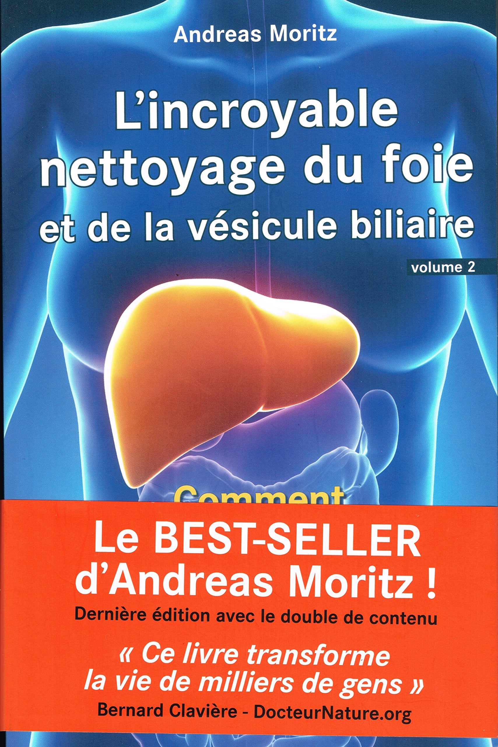 Incroyable nettoyage du foie et de la vésicule biliaire (L') - Volume 2 : Comment faire ce nettoyage ? 9791095879015