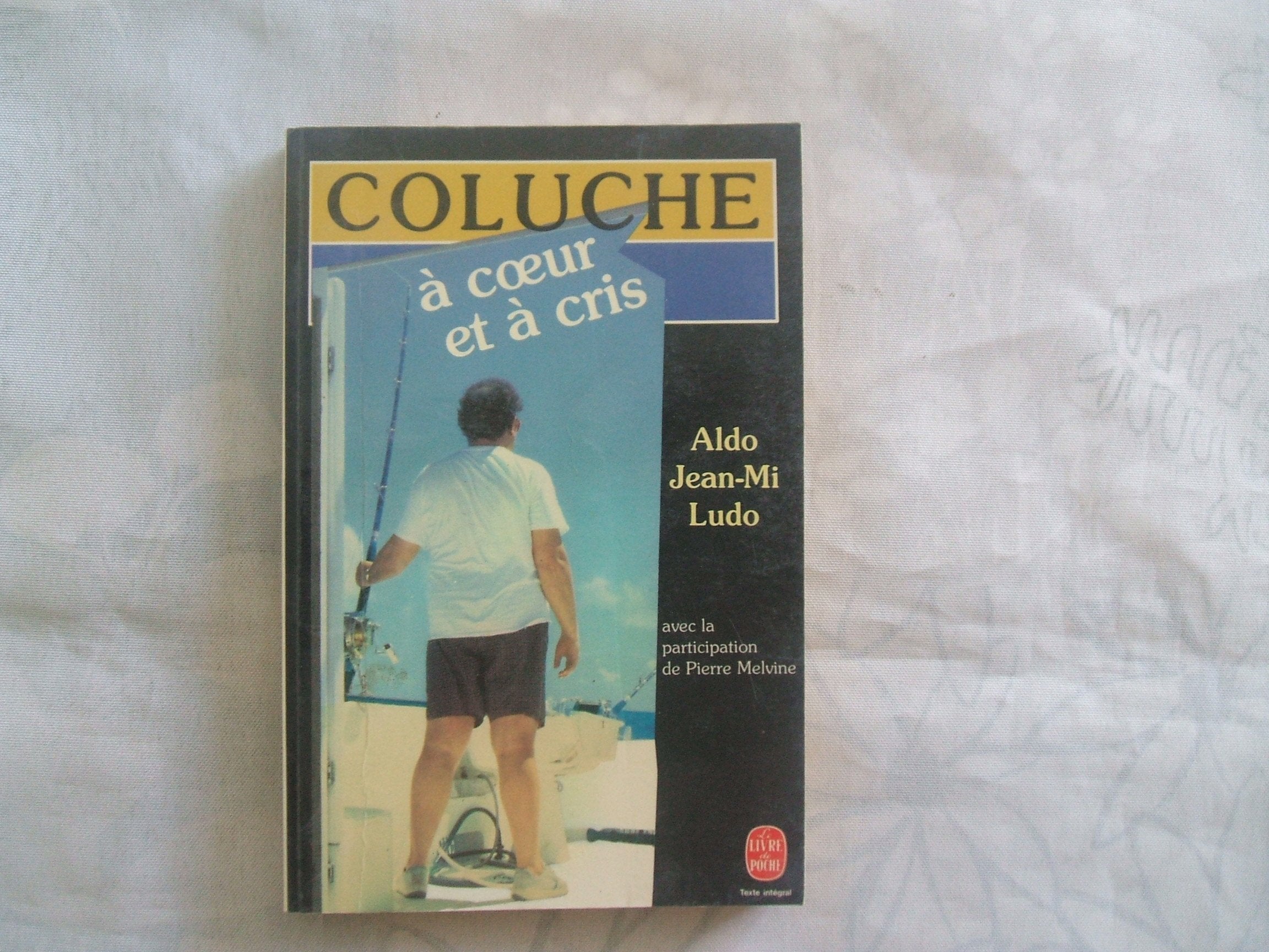 COLUCHE A COEUR ET A CRIS 9782253046462