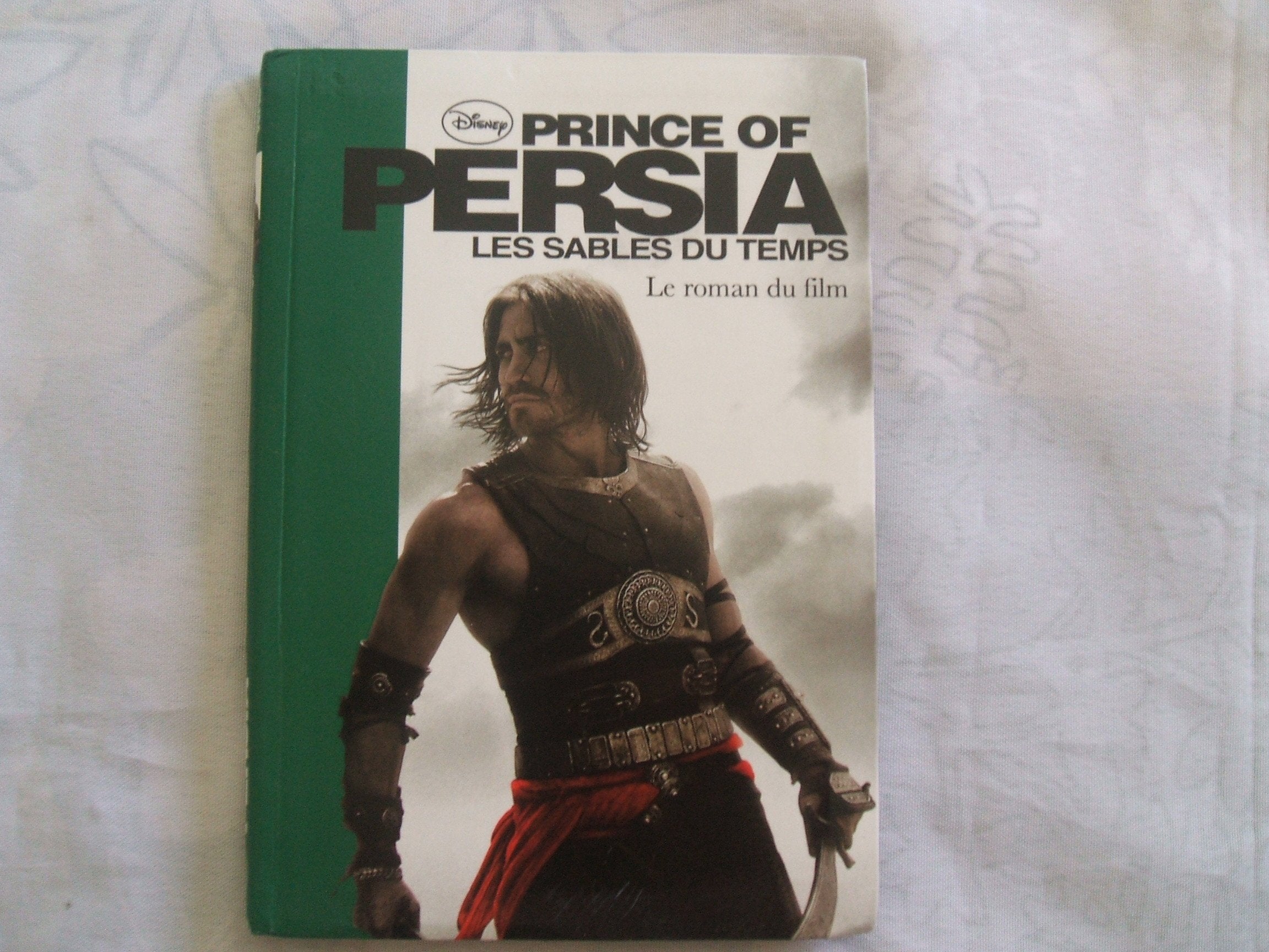 Prince of Persia, les sables du temps: Le roman du film 9782012020320