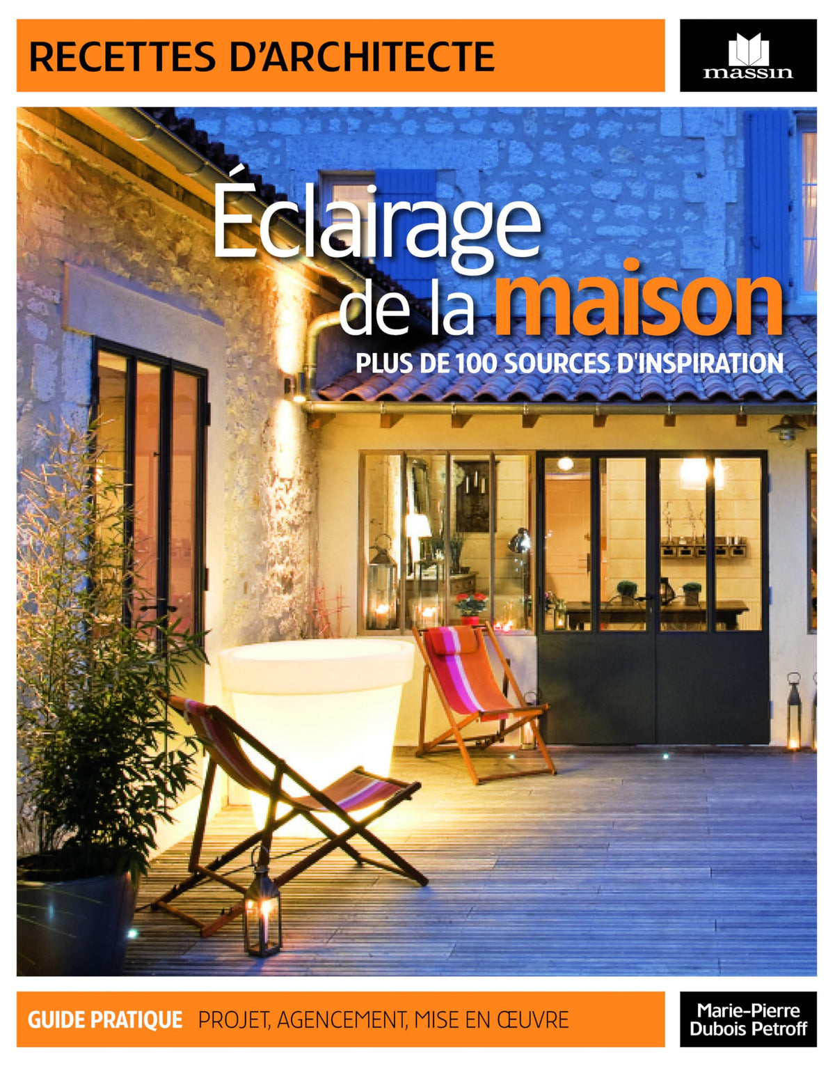 Eclairages de la maison: interieurs et exterieurs 9782707207531