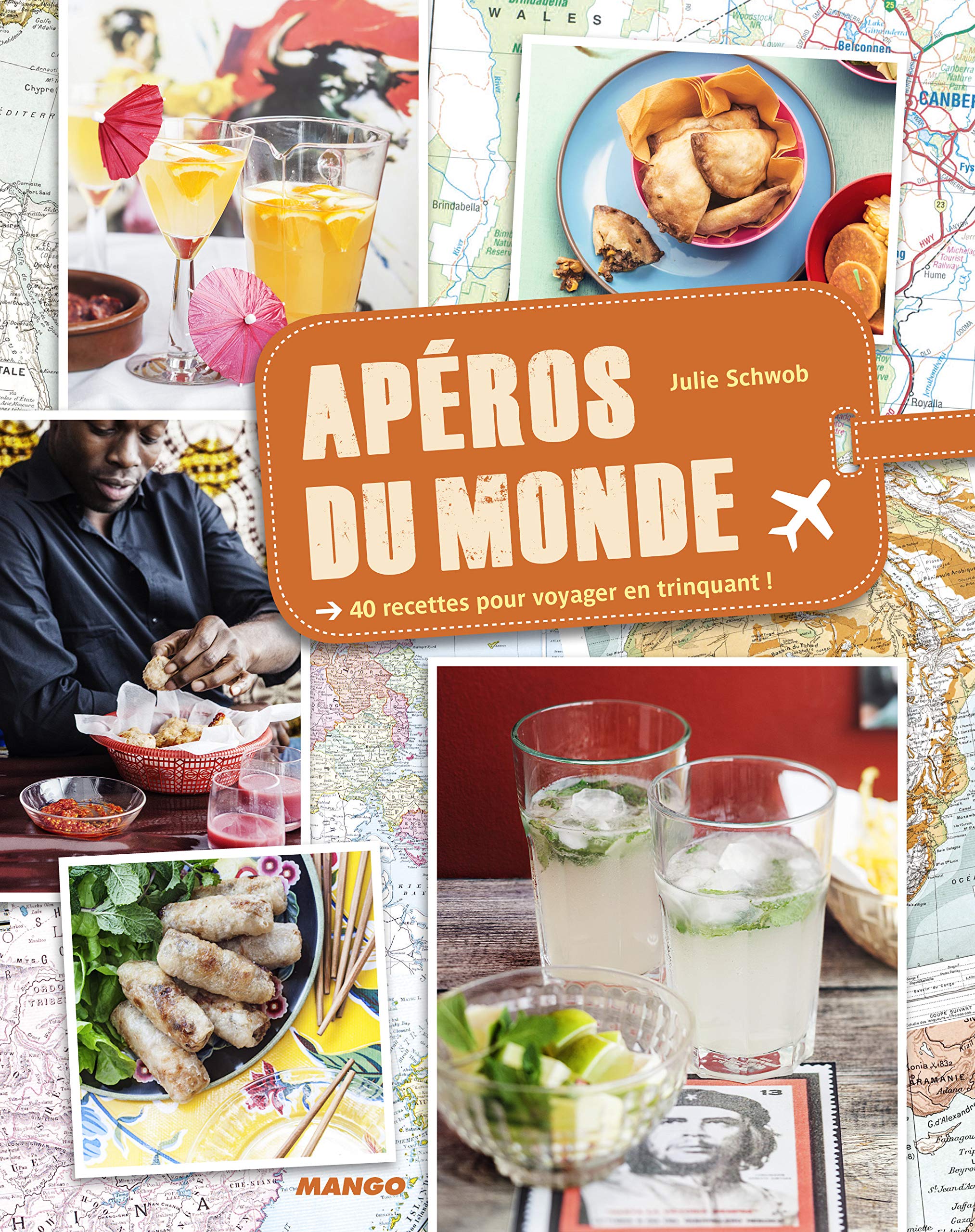 Apéros du monde: 40 recettes pour voyager en trinquant ! 9782317006937