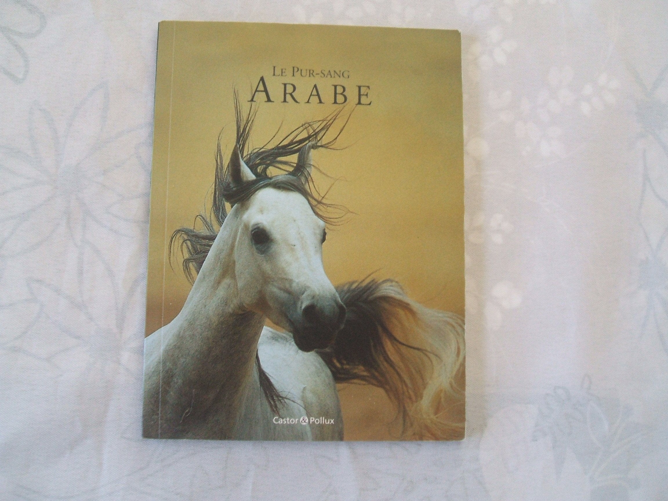 Le Pur-Sang Arabe 9782912756701