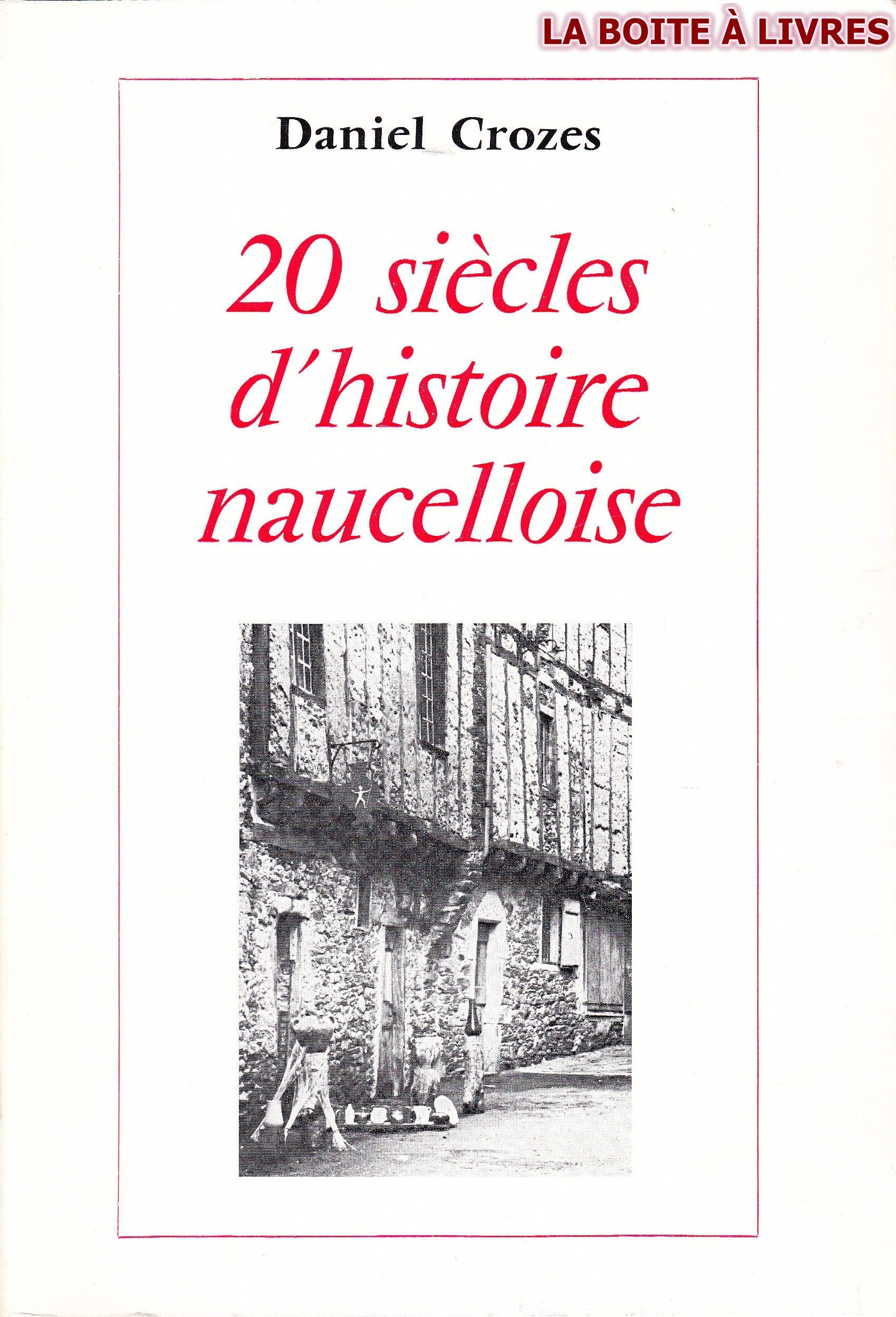 20 siècles d'histoire naucelloise