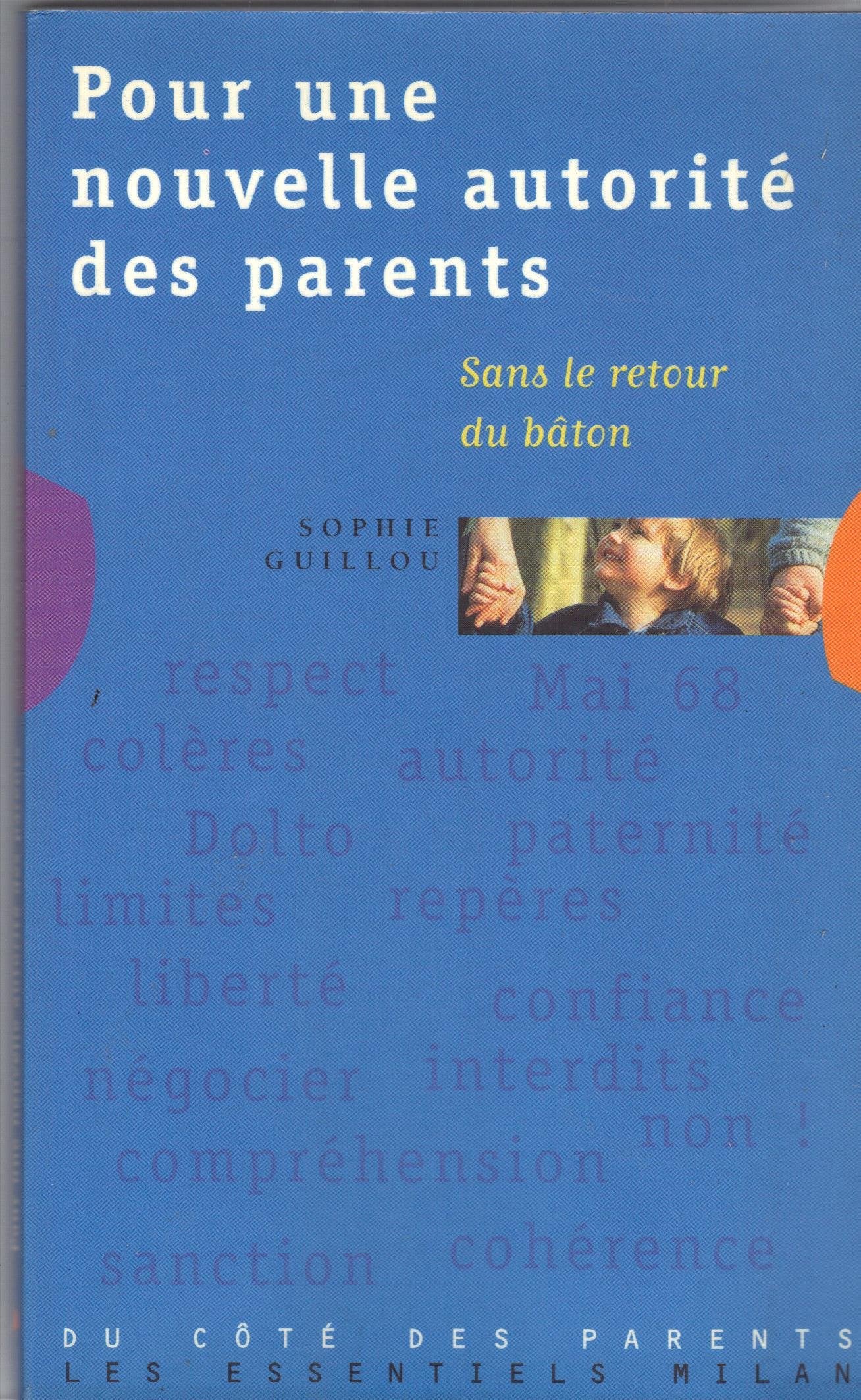 Pour Une Nouvelle Autorite Des Parents. Sans Le Retour Du Baton 9782841138210