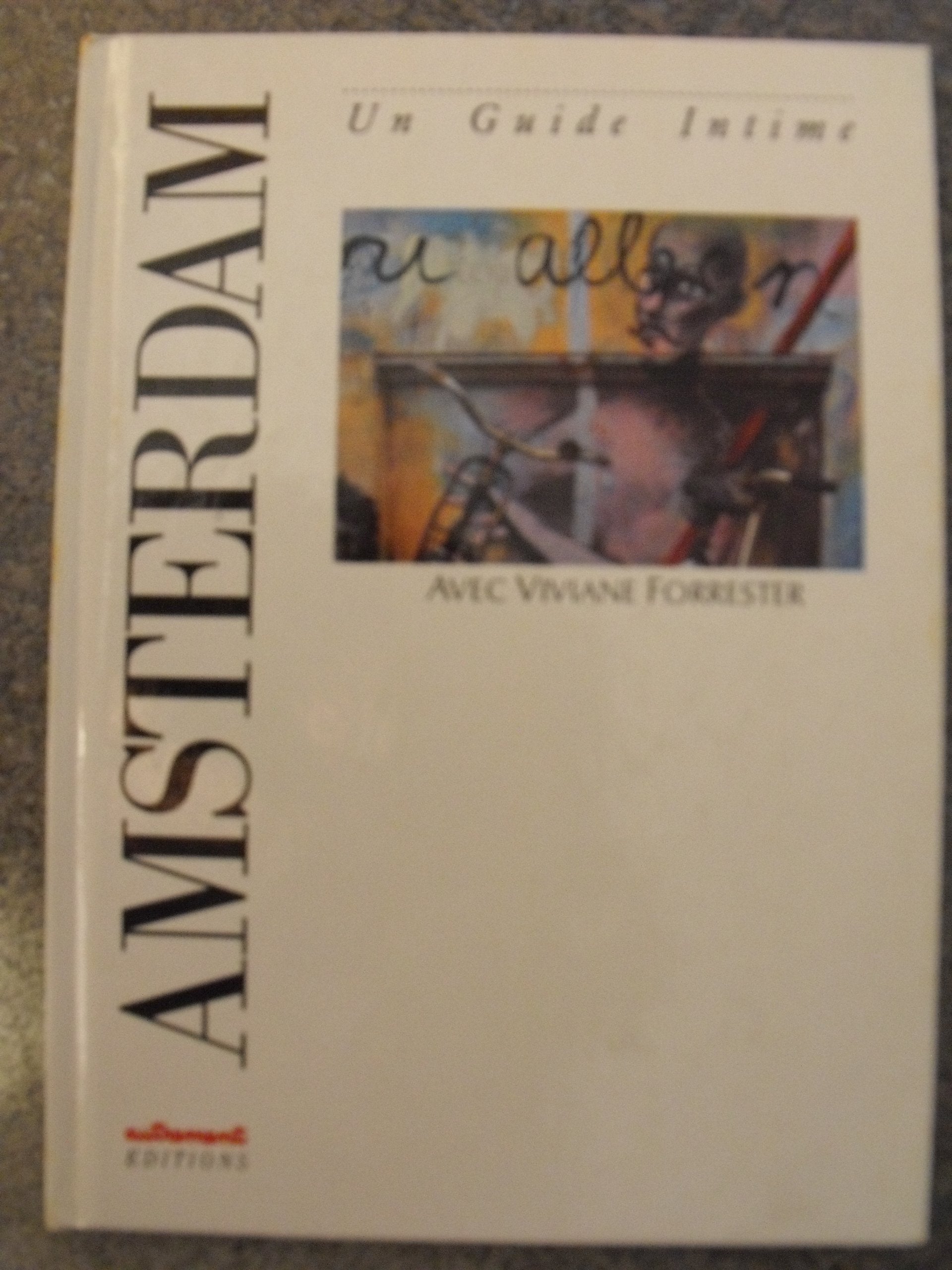 Amsterdam - Un Guide Intime - Avec Viviane Forrester