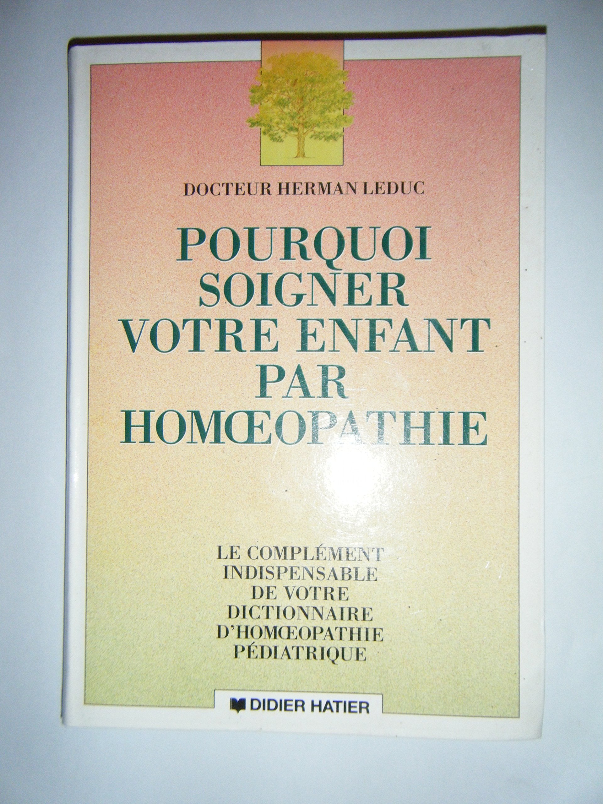 POURQUOI SOIGNER VOTRE ENFANT PAR HOMEOPATHIE 9782870887295