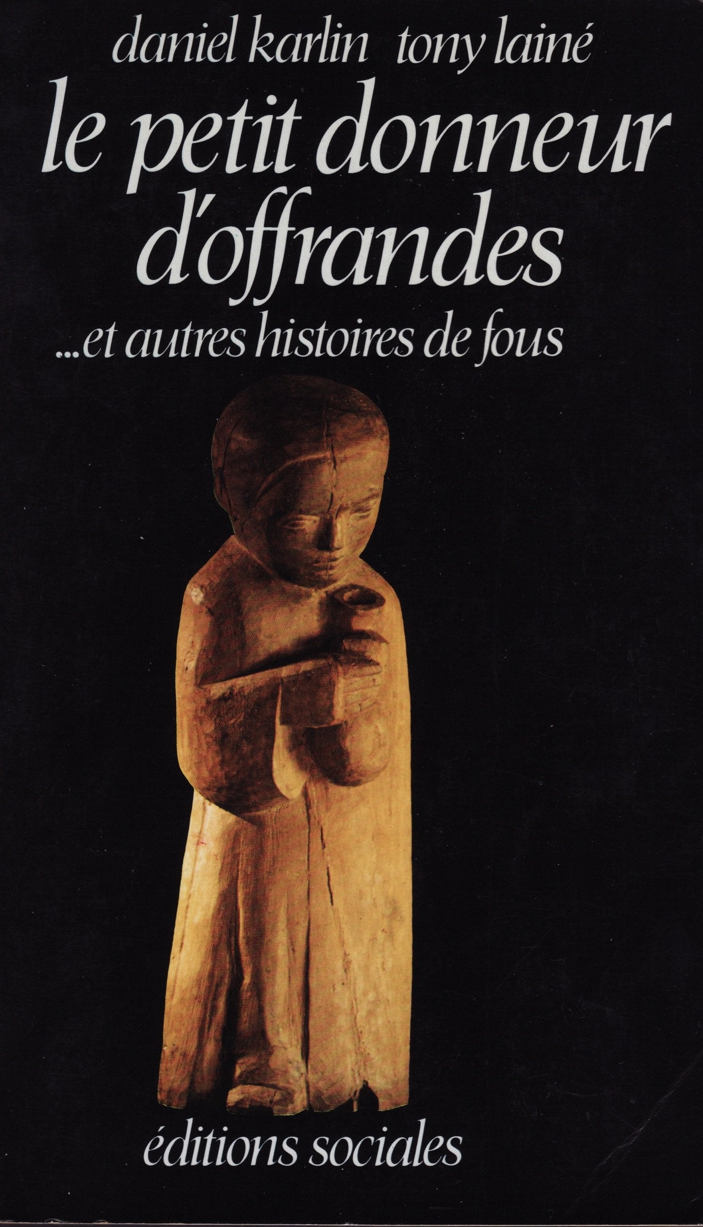 Le Petit donneur d'offrandes: Et autres histoires de fous 9782209054121