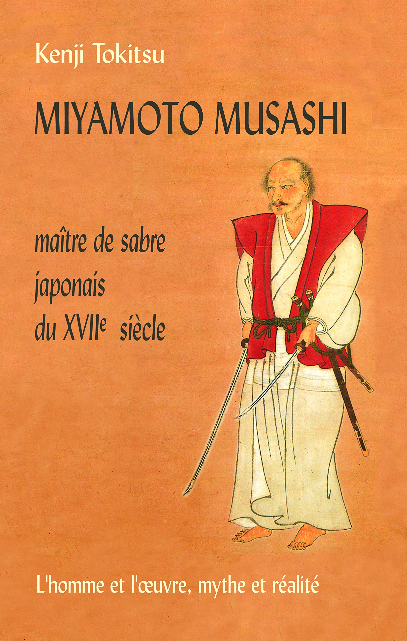 Miyamoto Musashi : Maître de sabre japonais du XVIIe siècle 9782907653541