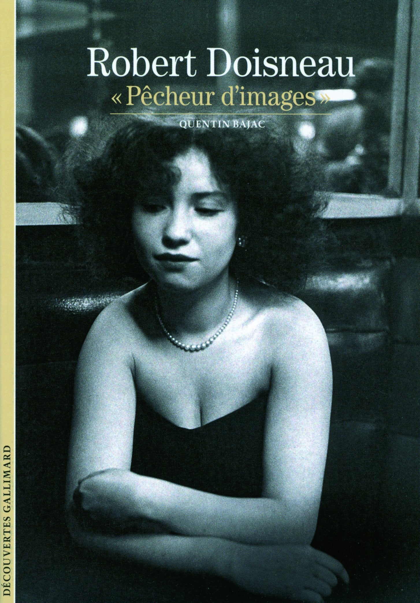 Robert Doisneau: «Pêcheur d'images» 9782070445813