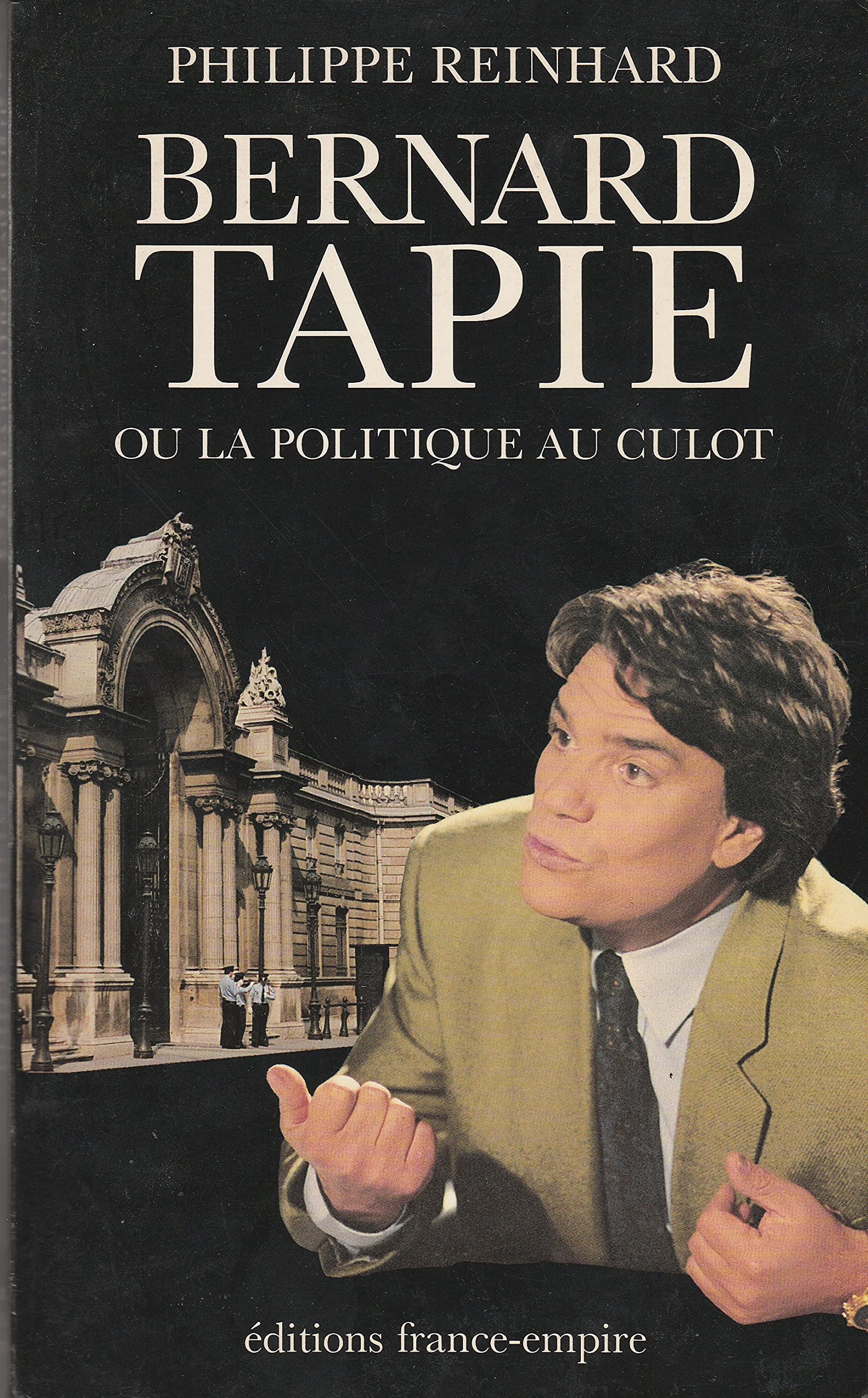 Bernard tapie ou la politique au culot 9782704806898