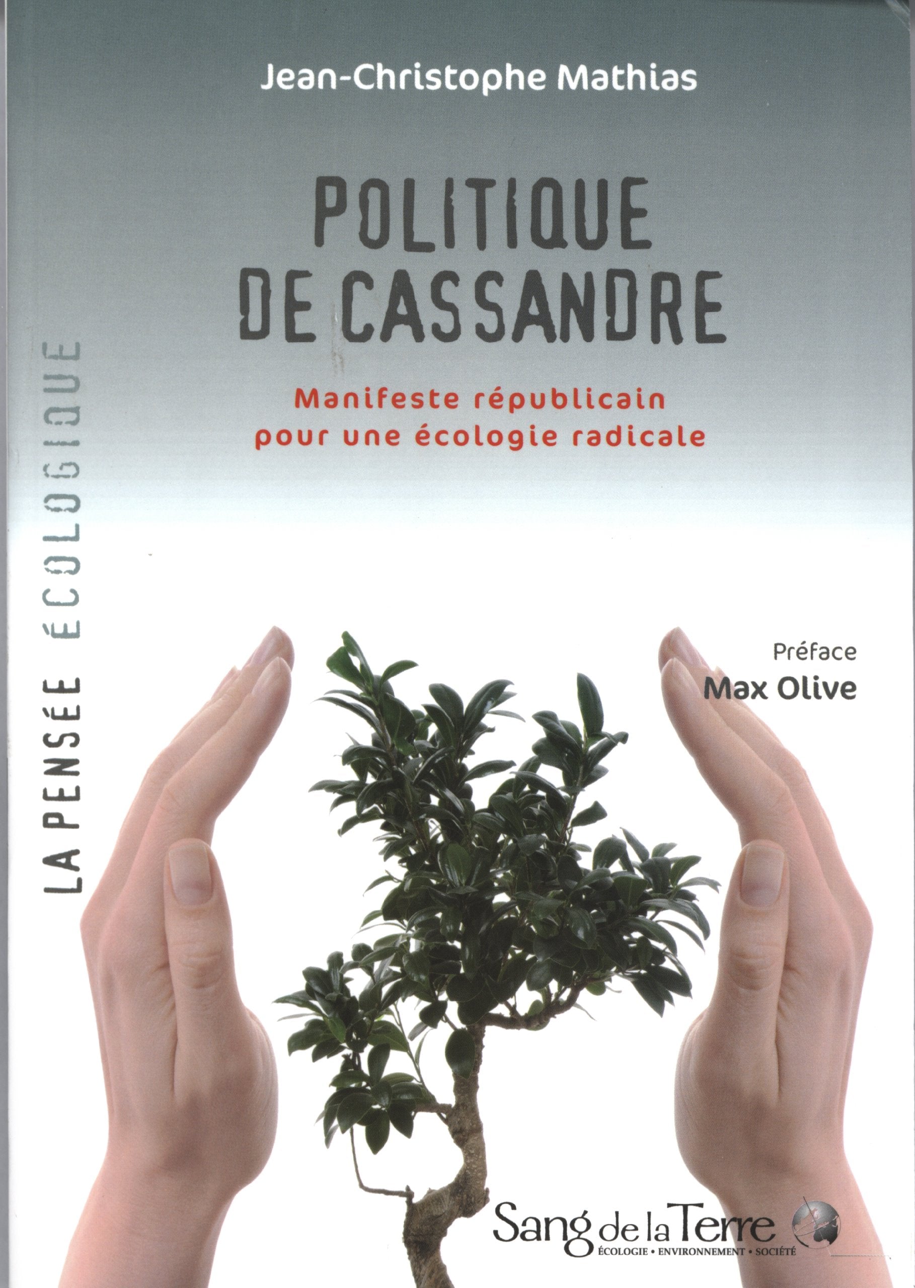 Politique de Cassandre - Manifeste républicain pour une écologie radicale 9782869852013