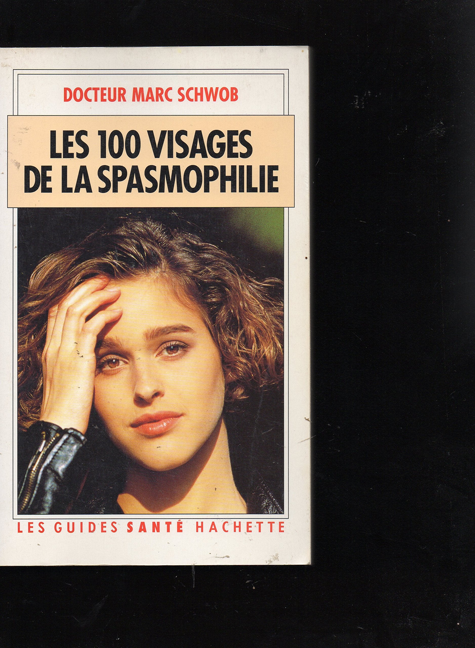 Les 100 visages de la spasmophilie 9782010199882
