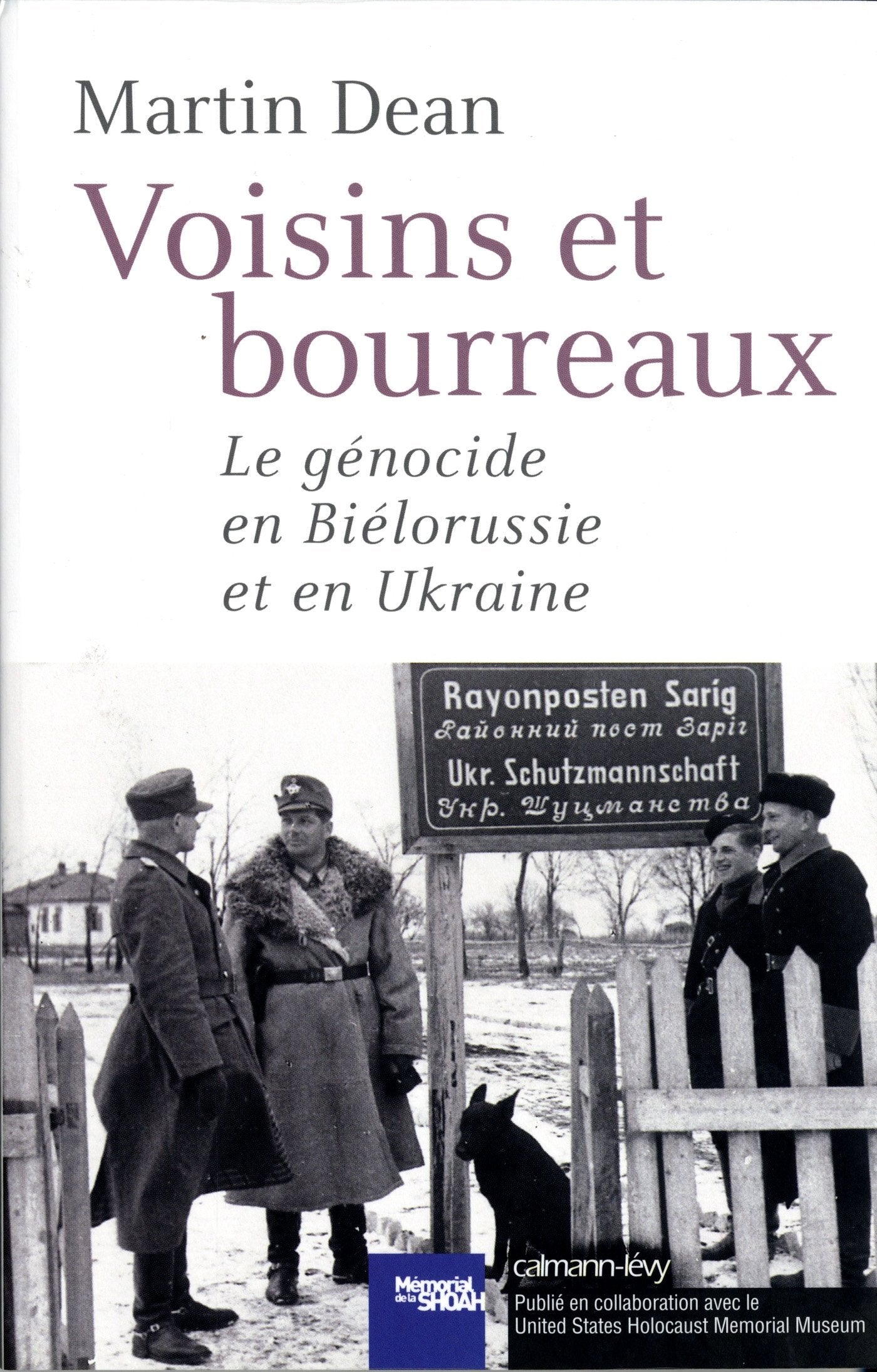 Voisins et bourreaux: Le Génocide en Biélorussie et en Ukraine 9782702143766