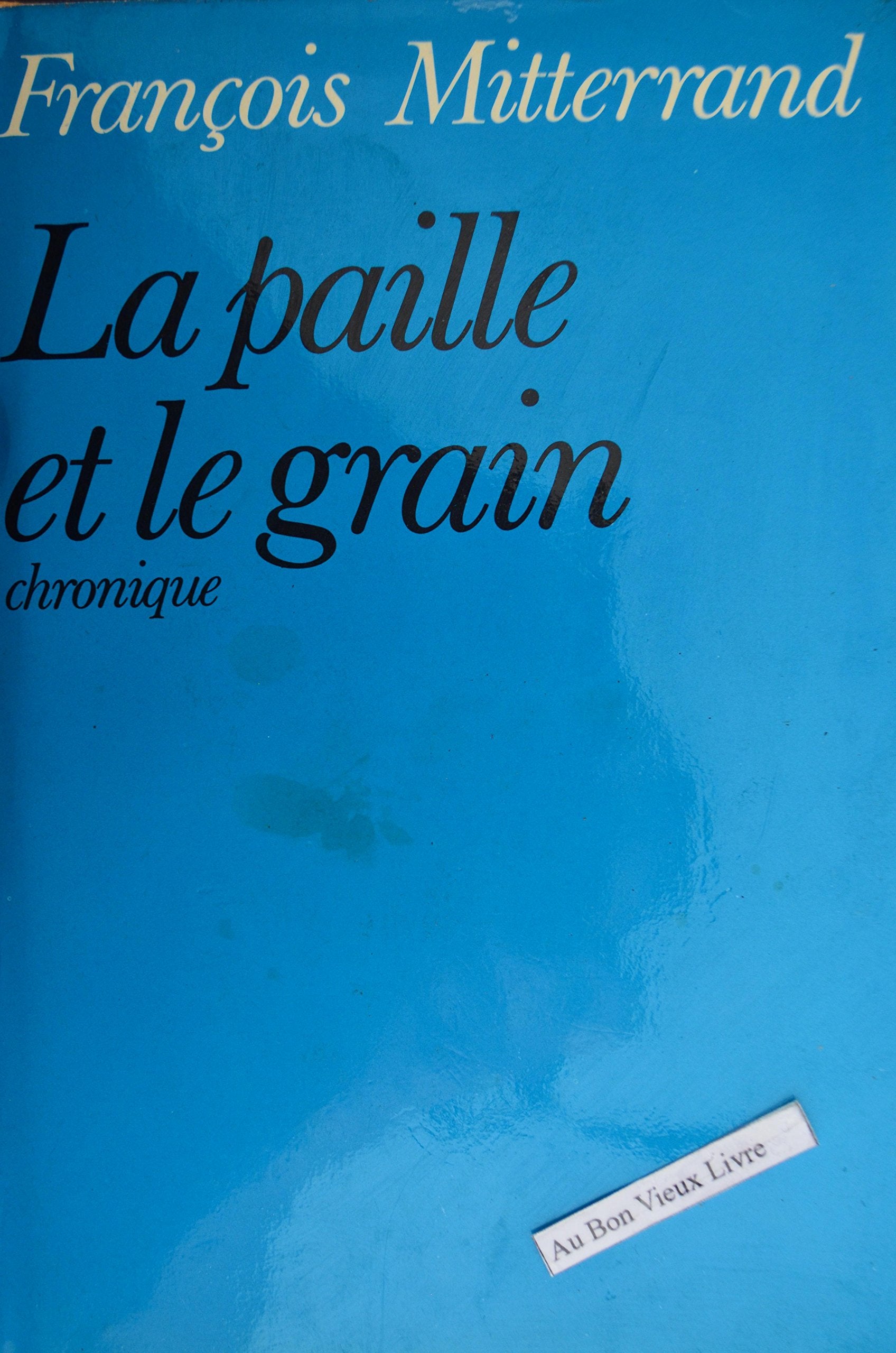 La paille et le grain / 1975 / Mitterand, François 9782841913305