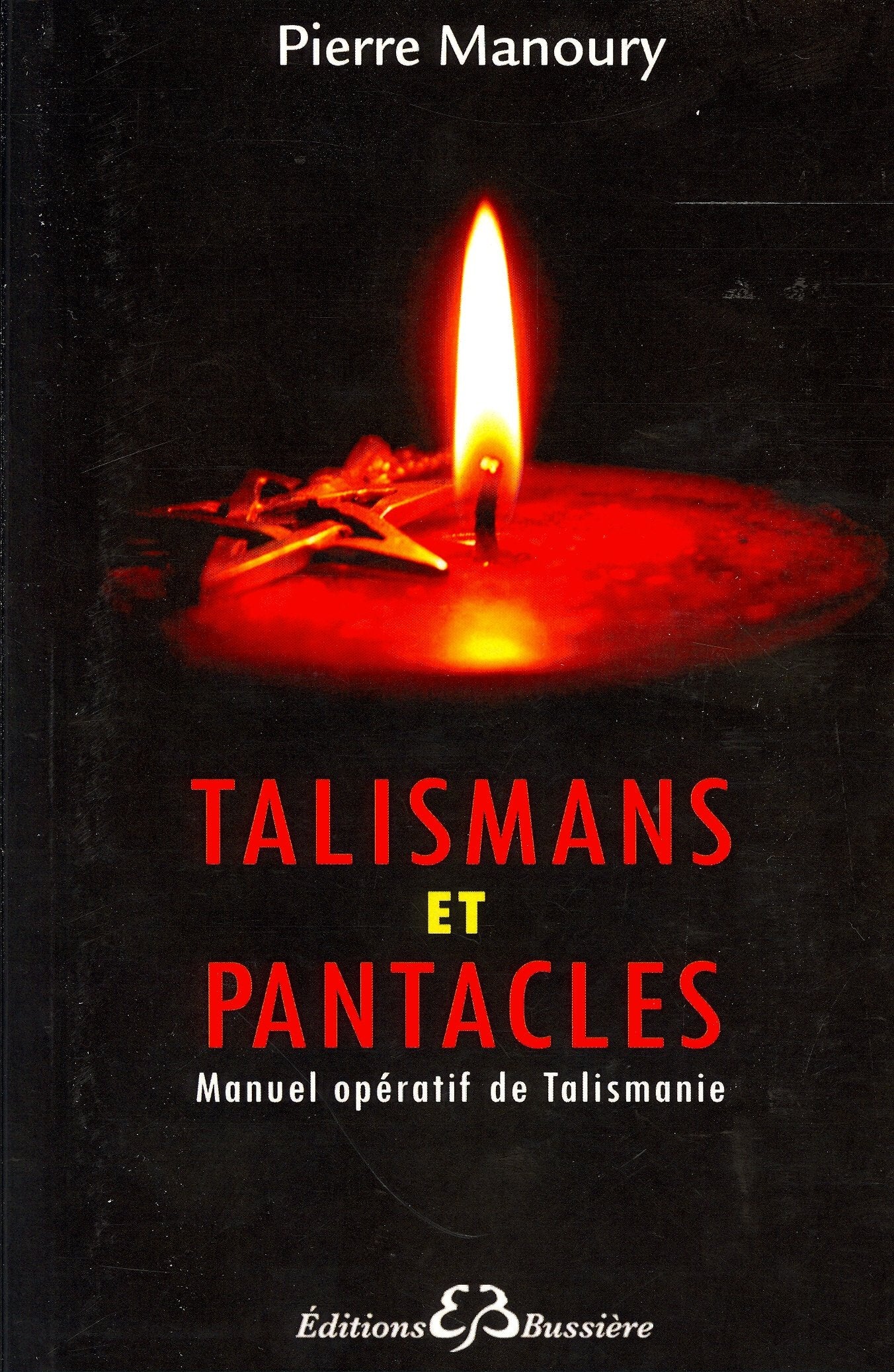 Talismans et Pantacles - Manuel opératif de Talismanie 9782850903885