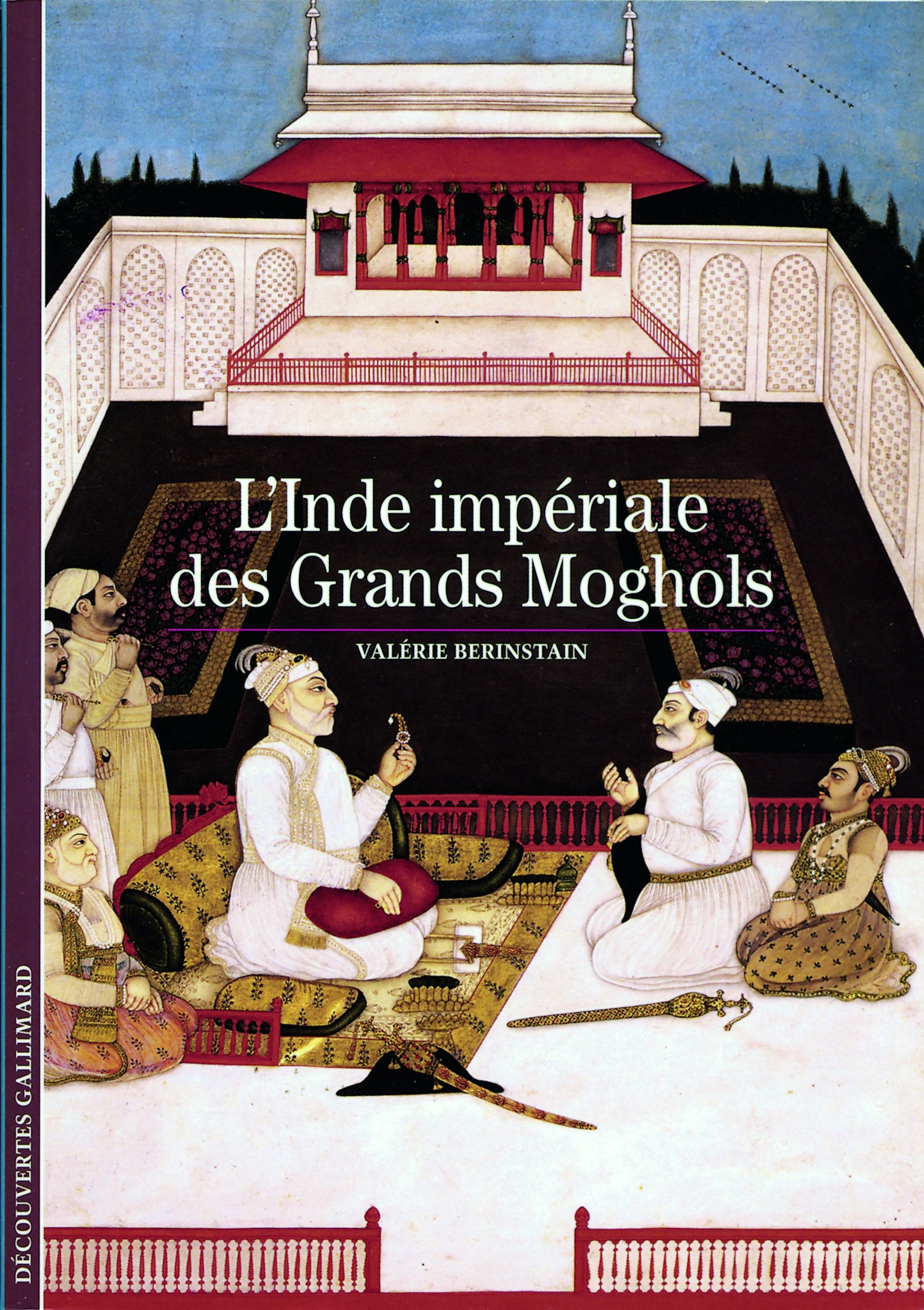 L'Inde impériale des Grands Moghols 9782070533855