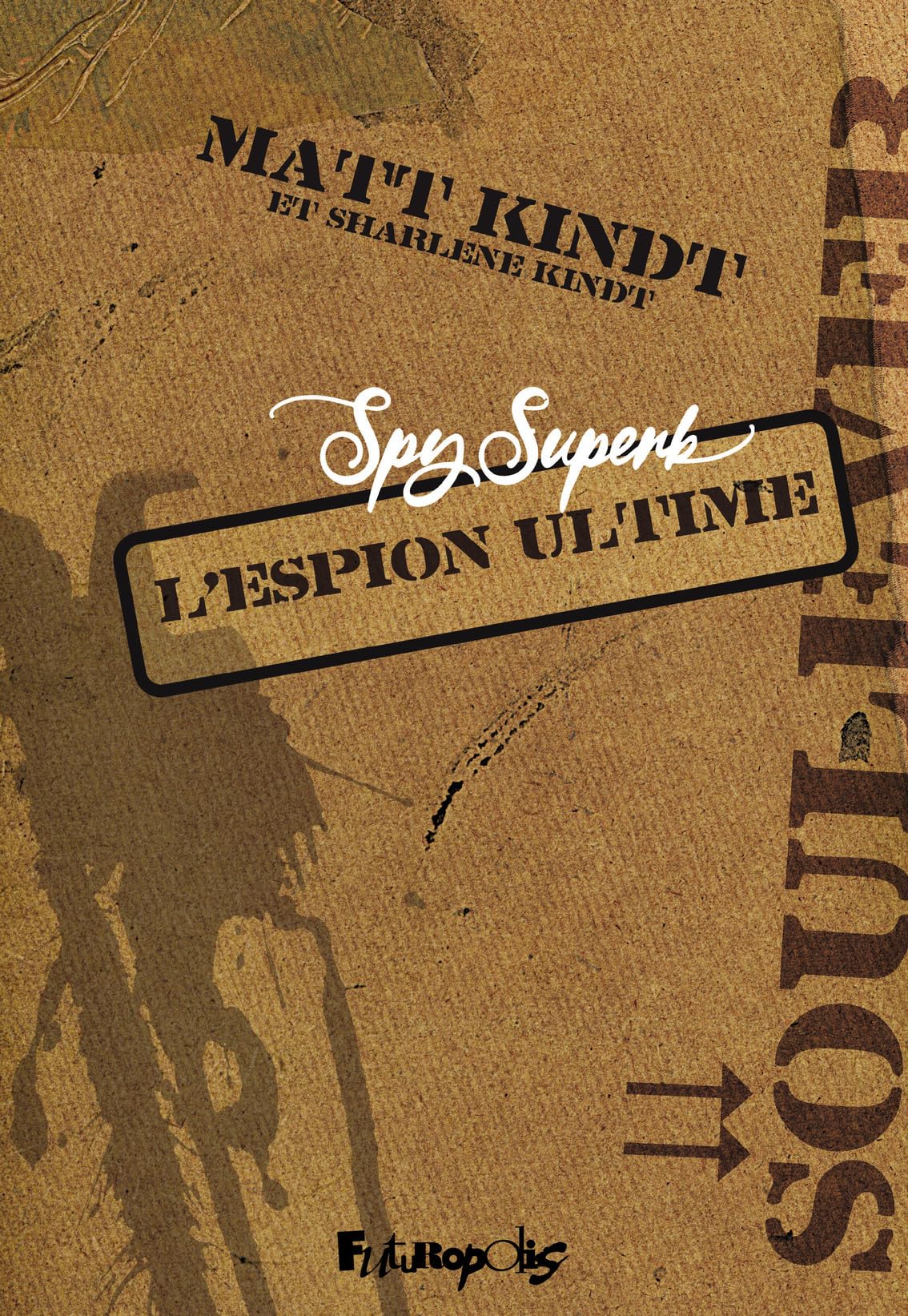 Spy Superb: L'espion ultime 9782754844789