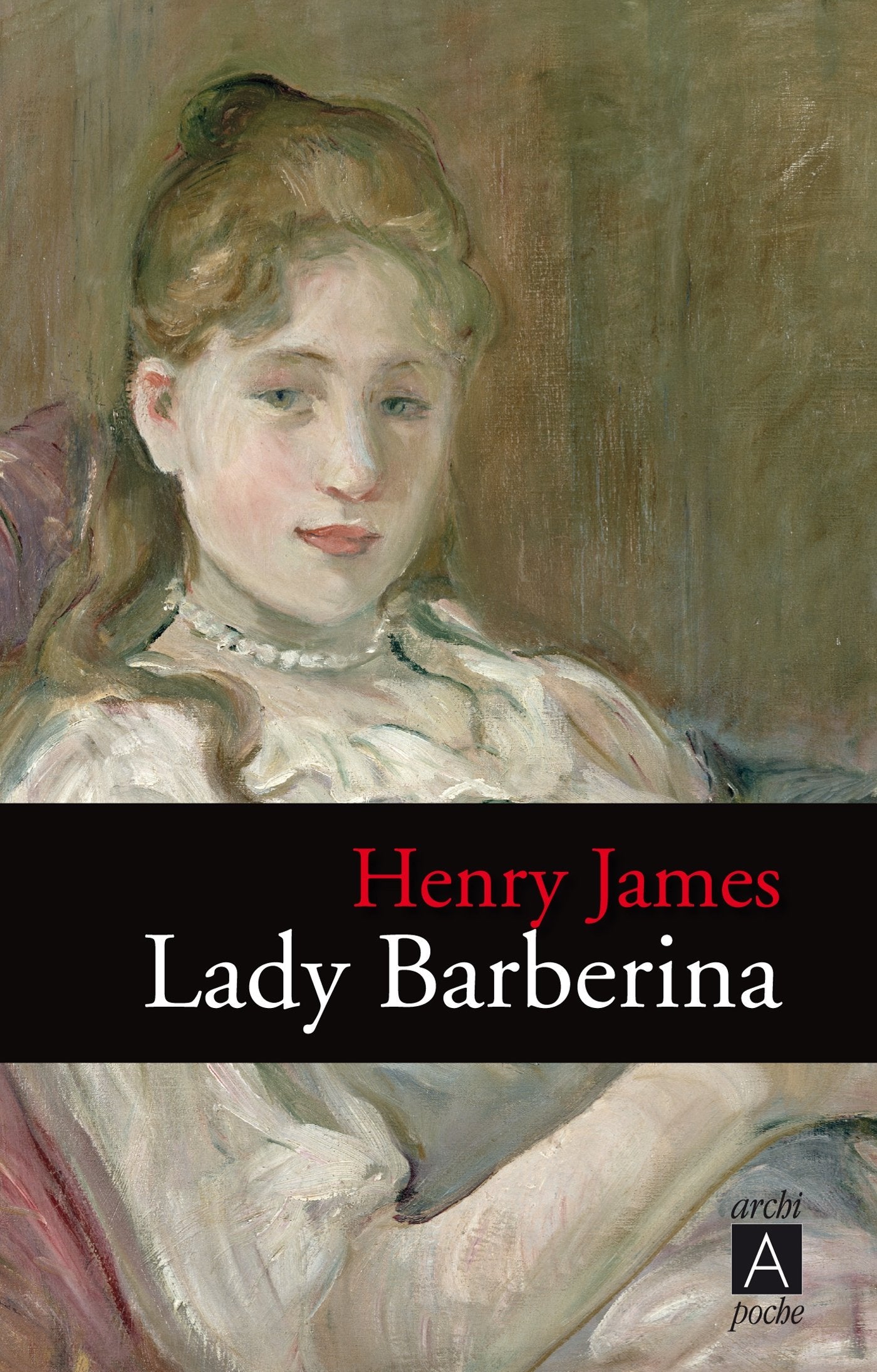 Lady Barberina: Suivi de Les raisons de Georgina et de Dans la cage 9782352874003