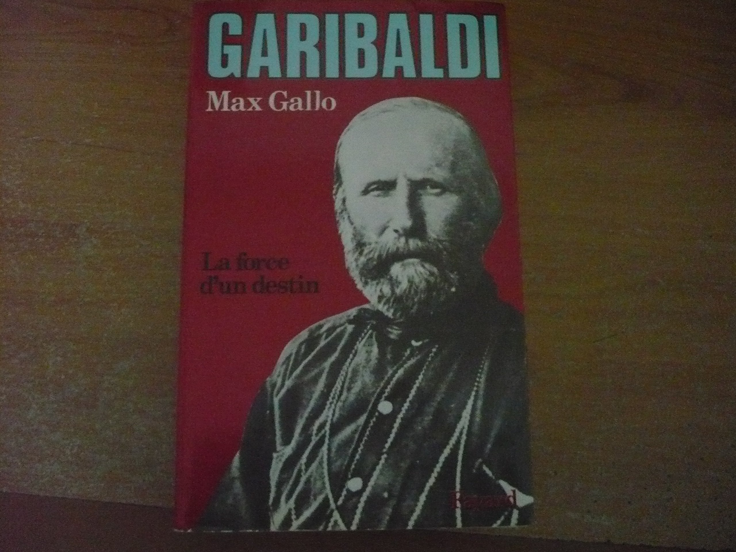 Garibaldi.: La force d'un destin 9782704804788
