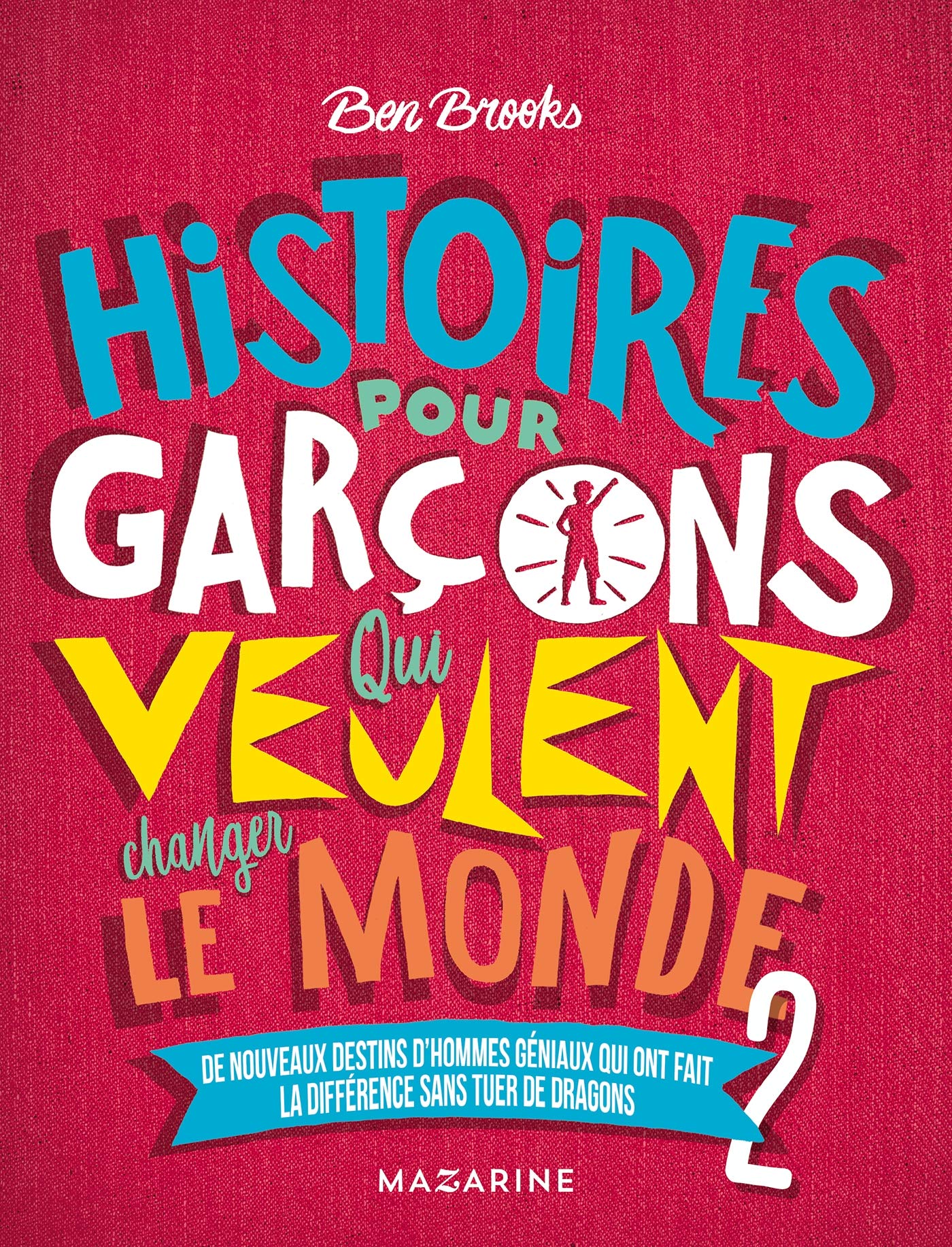 Histoires pour garçons qui veulent changer le Monde-Vol.2 9782863745120