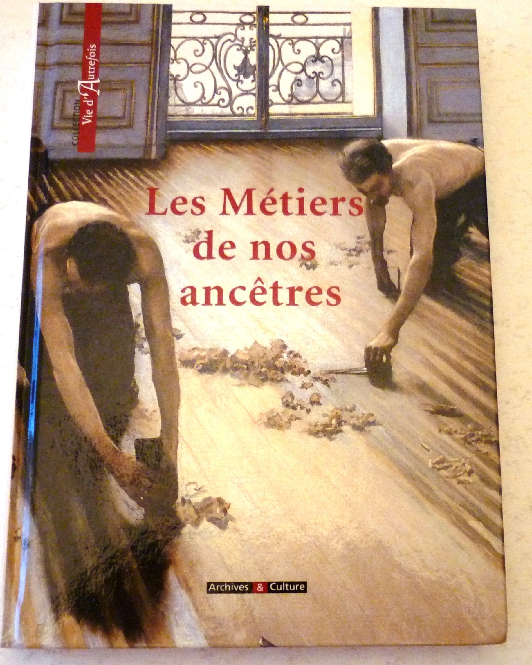 Les Métiers de nos ancêtres 9782350770352
