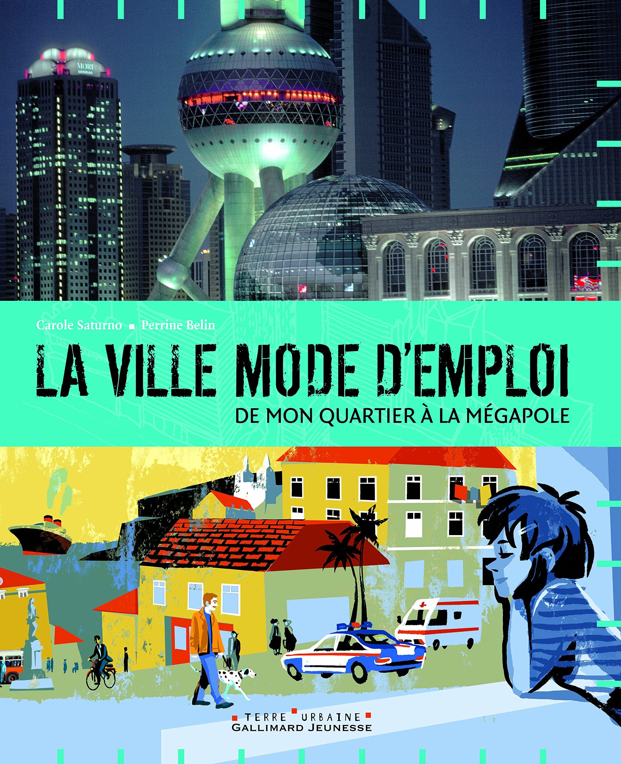 La ville mode d'emploi: De mon quartier à la mégapole 9782070613823
