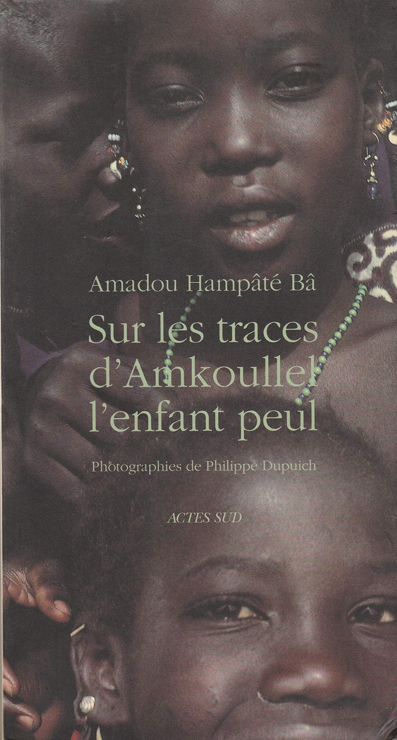 Sur les traces d'Amkoullel, l'enfant peul: - LIVRES EN FETE POUR LES 20ANS ACTES SUD 9782742718795