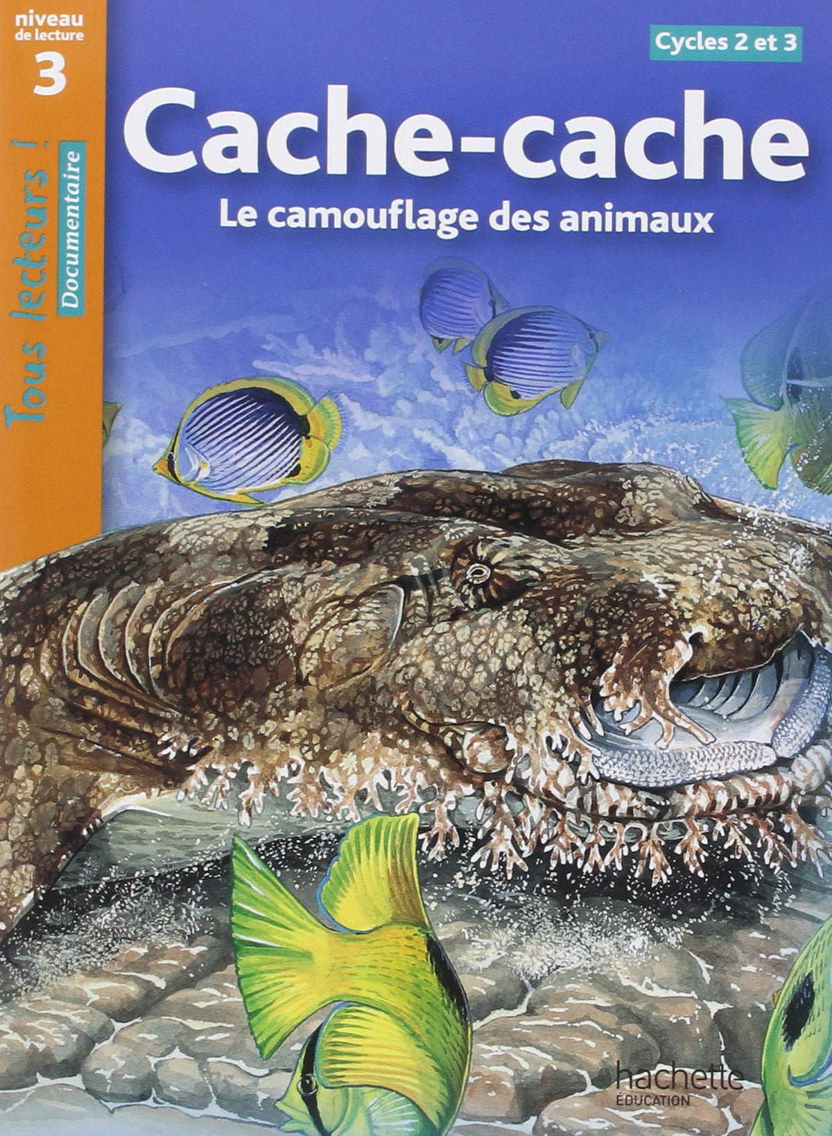 Cache-Cache - Le camouflage des animaux Niveau 3 - Tous lecteurs ! - Ed.2010 9782011174901
