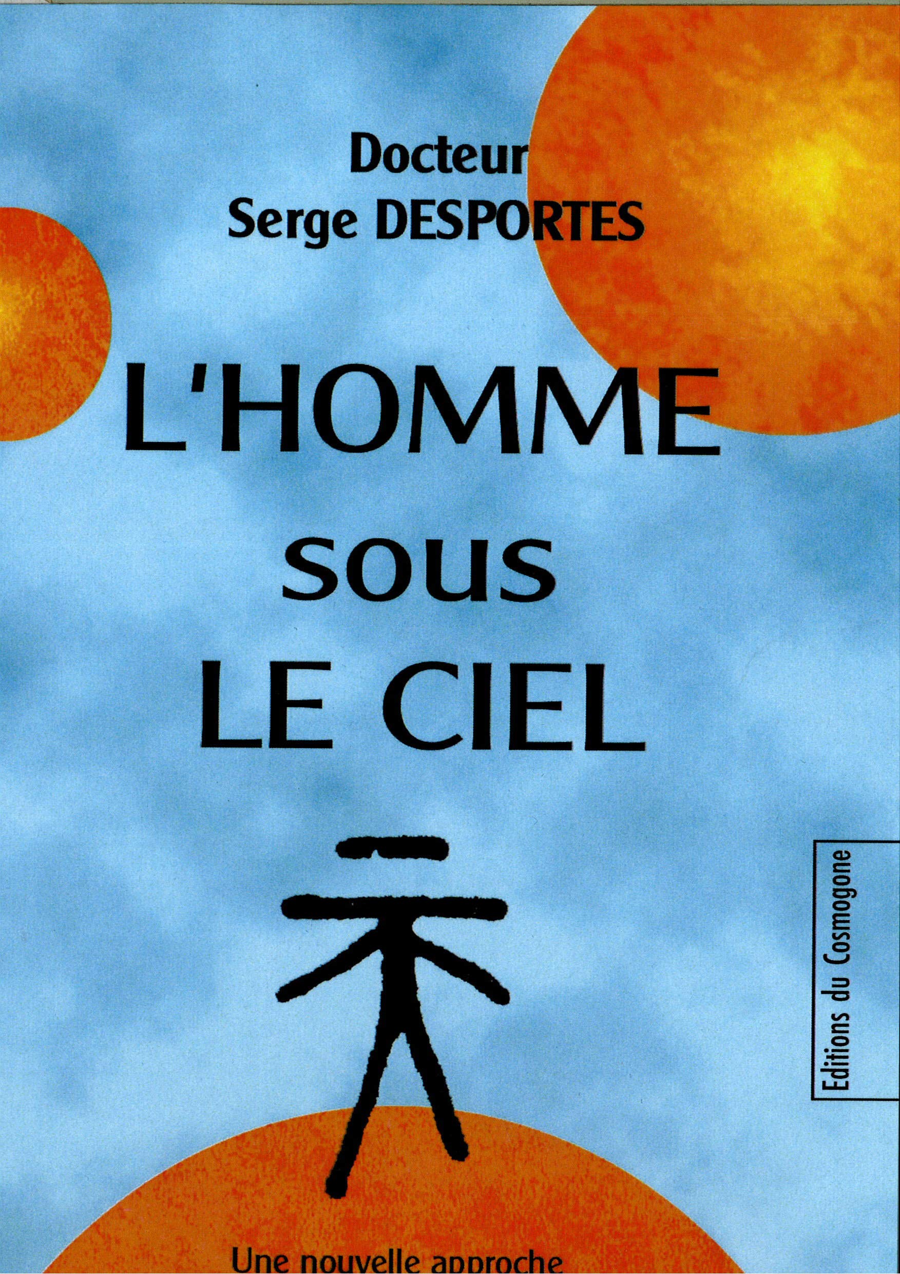 L'homme sous le ciel: Une approche nouvelle des Six Energies de la Tradition chinoise à partir du Nei Tching Sou Wen et du Yi-King 9782914238052