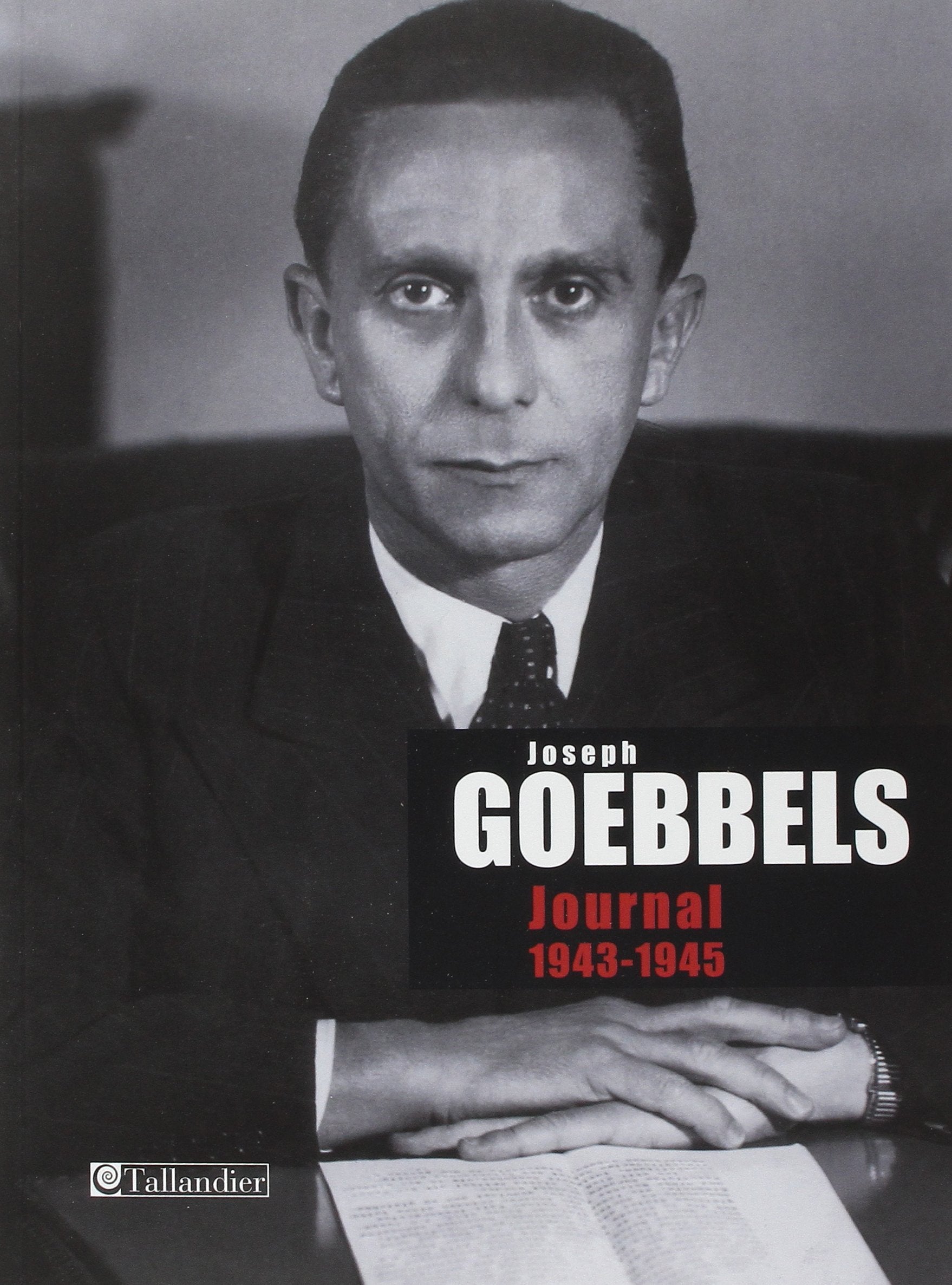 Joseph Goebbels T4: JOURNAL 1943-1945 (4) 9782847341140
