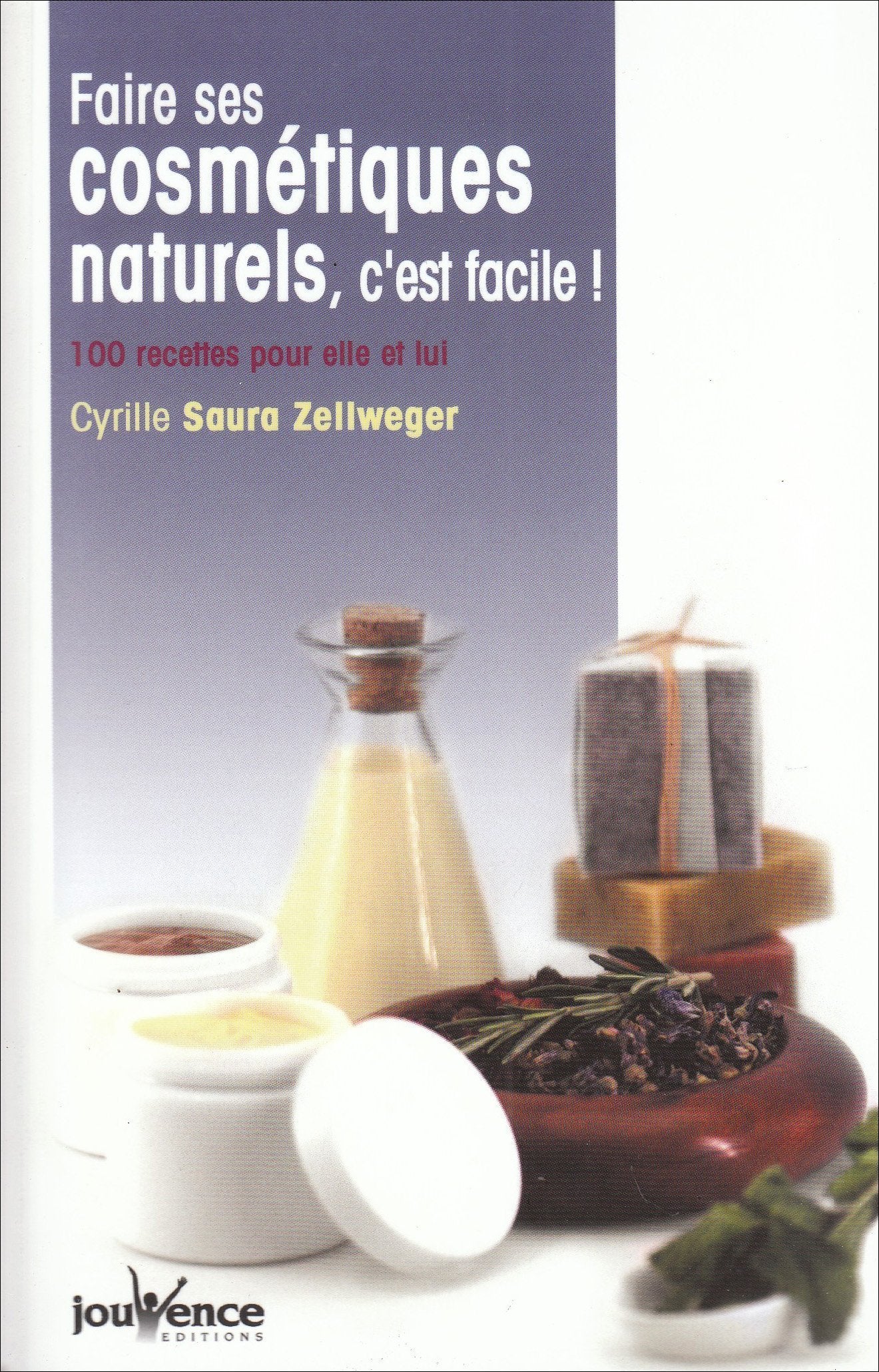 n°43 Faire ses cosmétiques naturels, c'est facile !: 100 recettes pour elle et lui 9782883537156