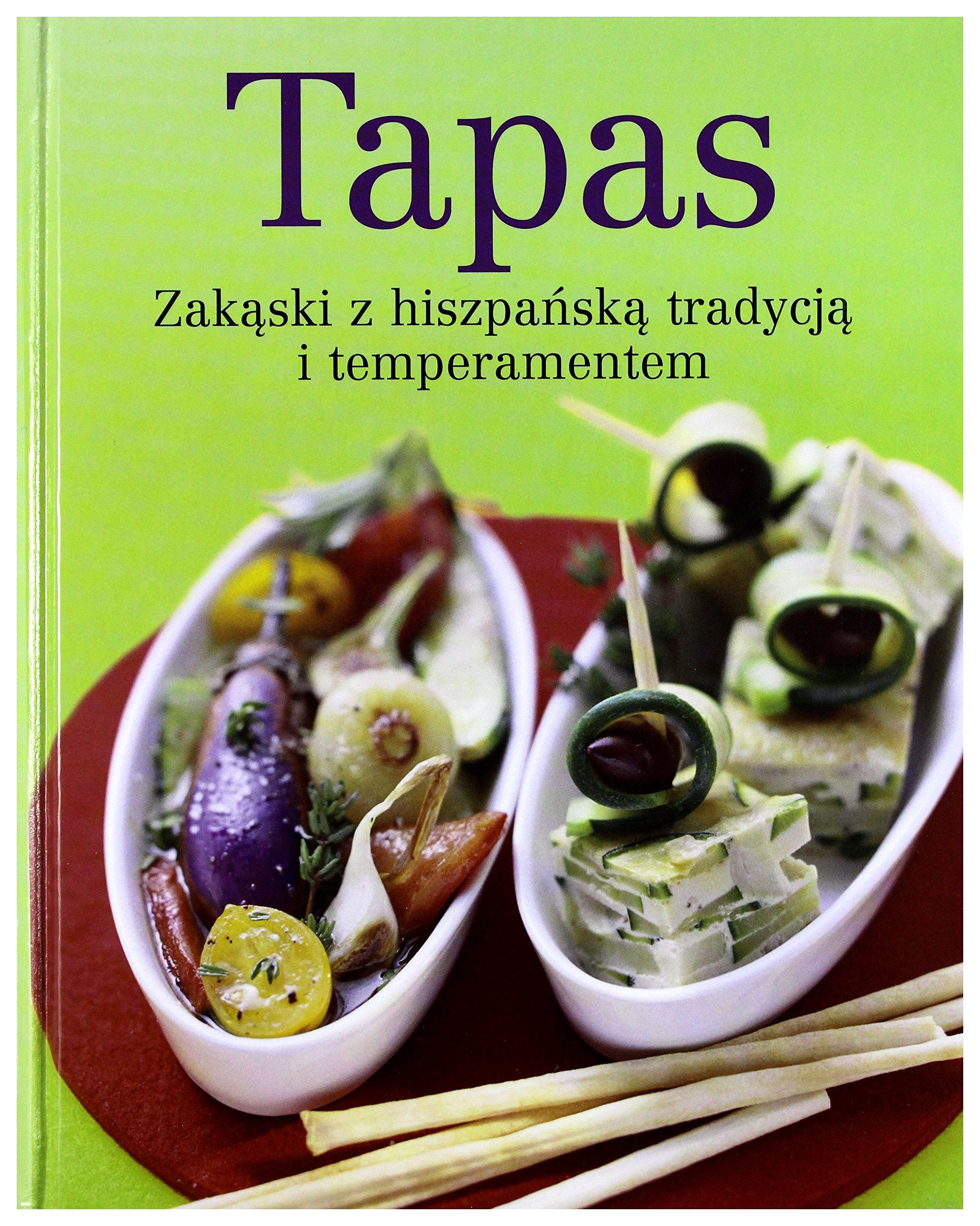 Tapas: Zakąski z hiszpańską tradycją i temperamentem 4050847000738