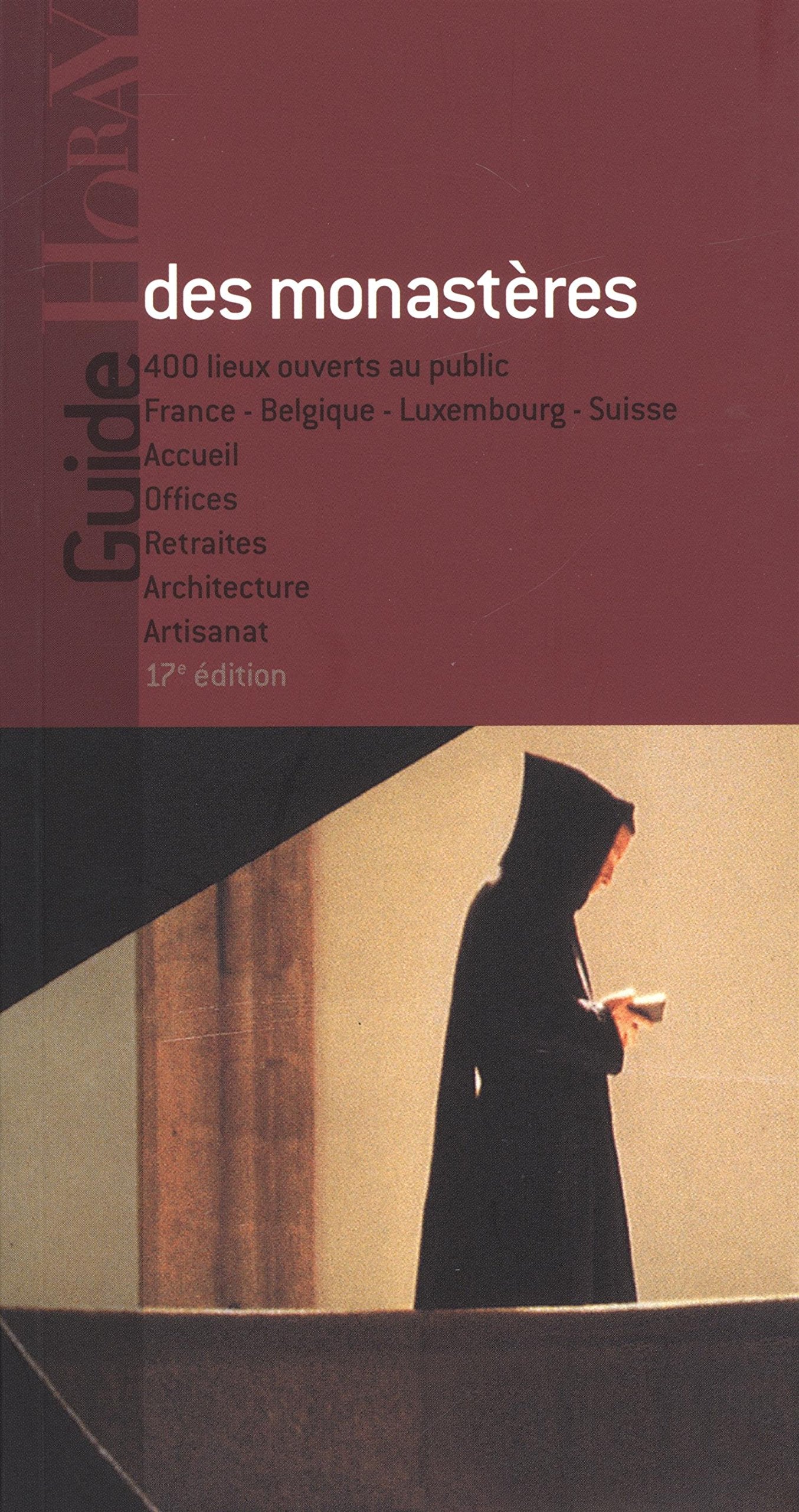 Guide des monastères: France, Belgique, Luxembourg, Suisse 9782705804343